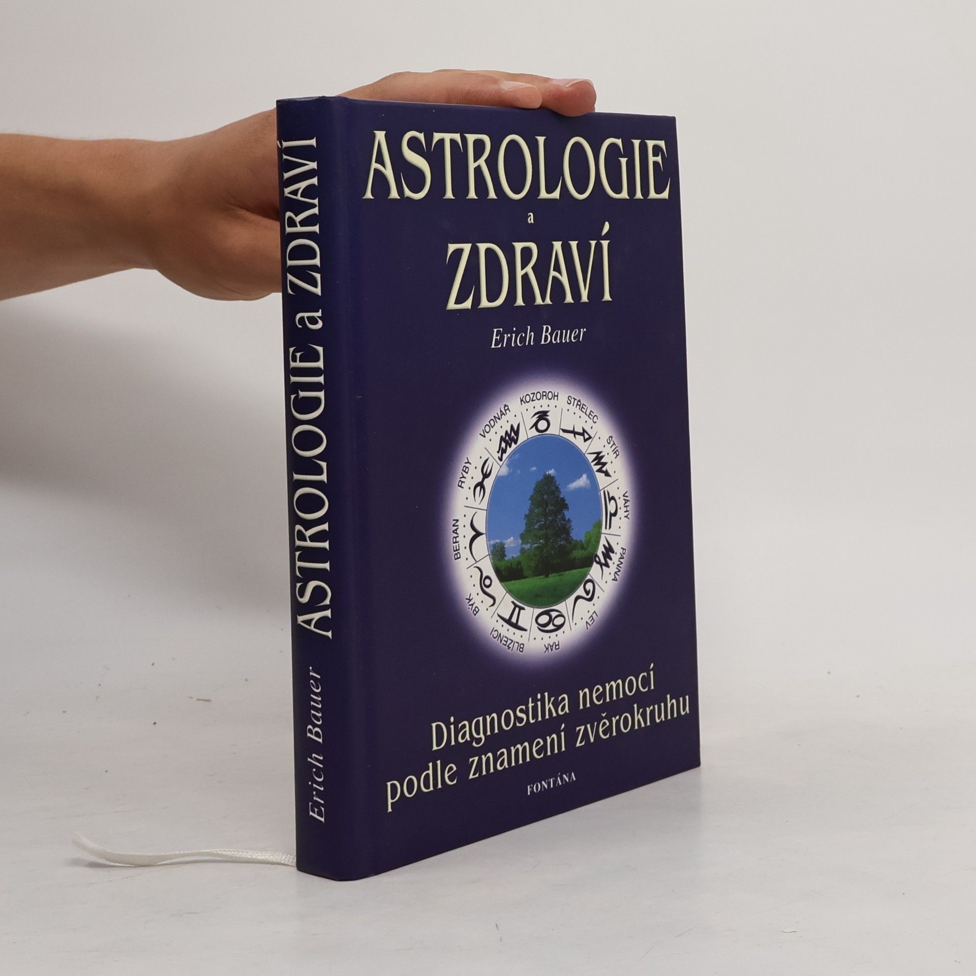 Erich Bauer Astrologie a zdraví. Diagnostika nemocí podle jednotlivých znamení zvěrokruhu