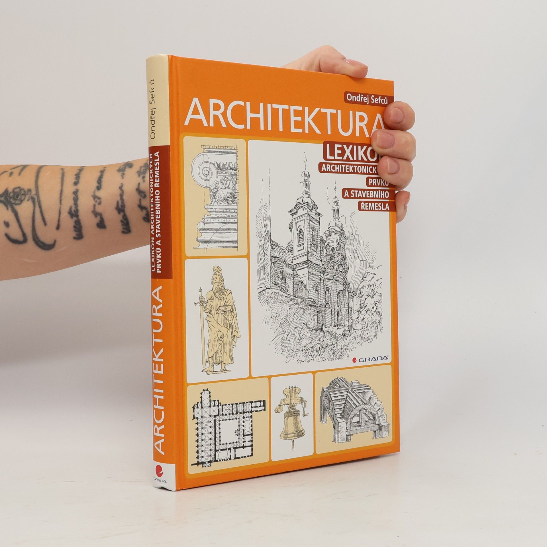 Ondřej Šefců Architektura: Lexikon architektonických prvků a stavebního řemesla