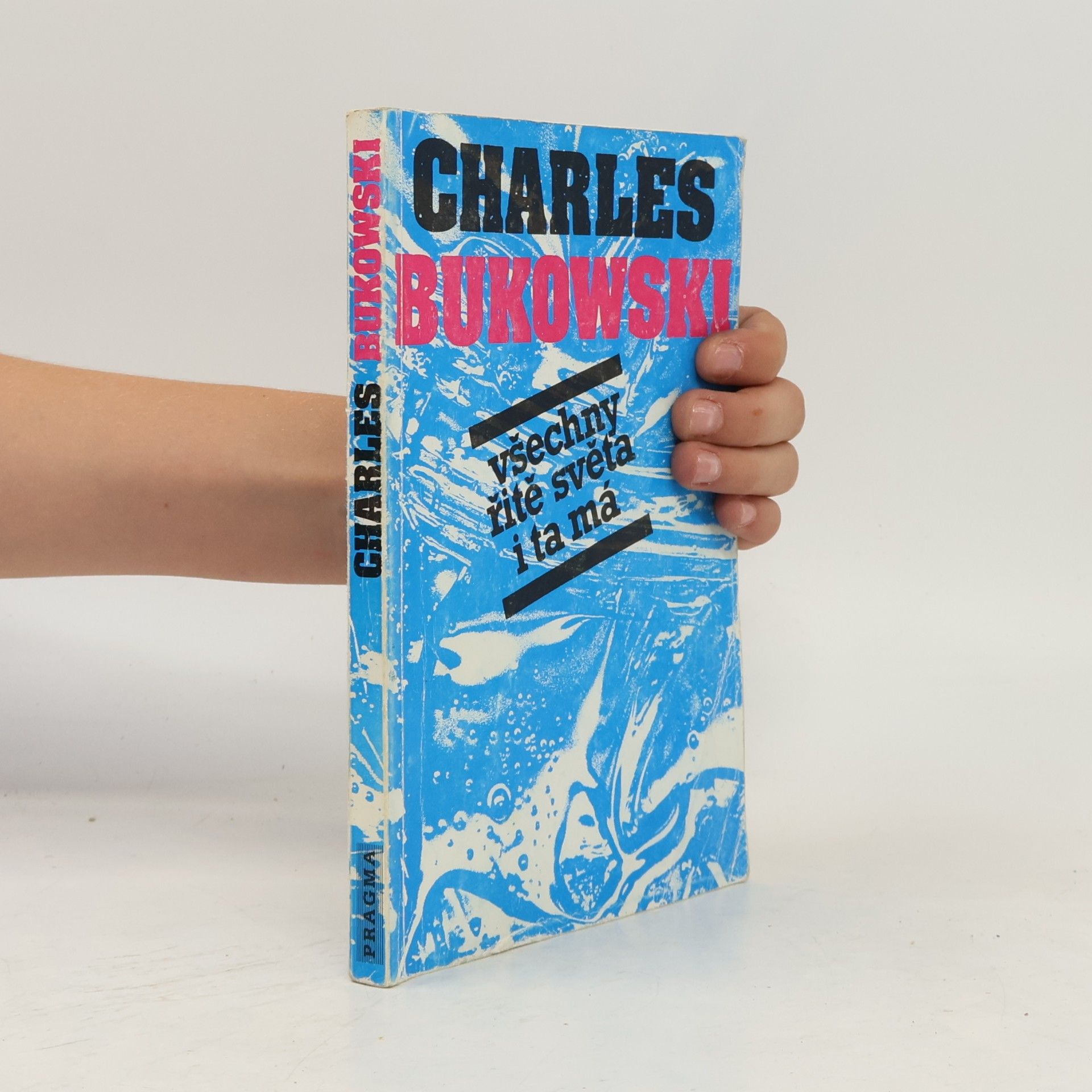 Charles Bukowski Všechny řitě světa i ta má