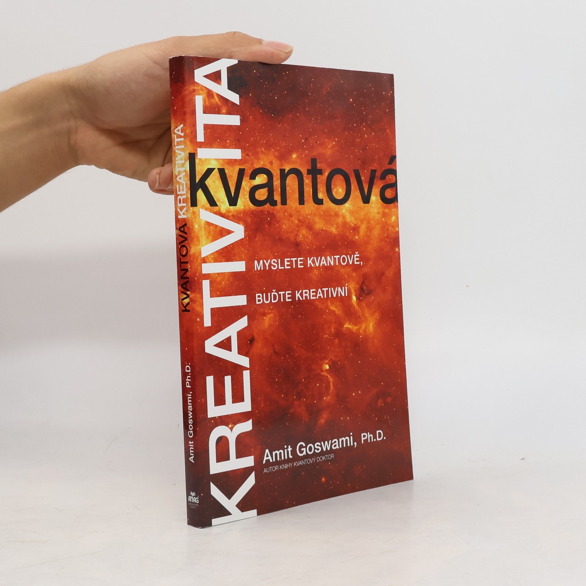 Amit Goswami Kvantová kreativita : myslete kvantově, buďte kreativní