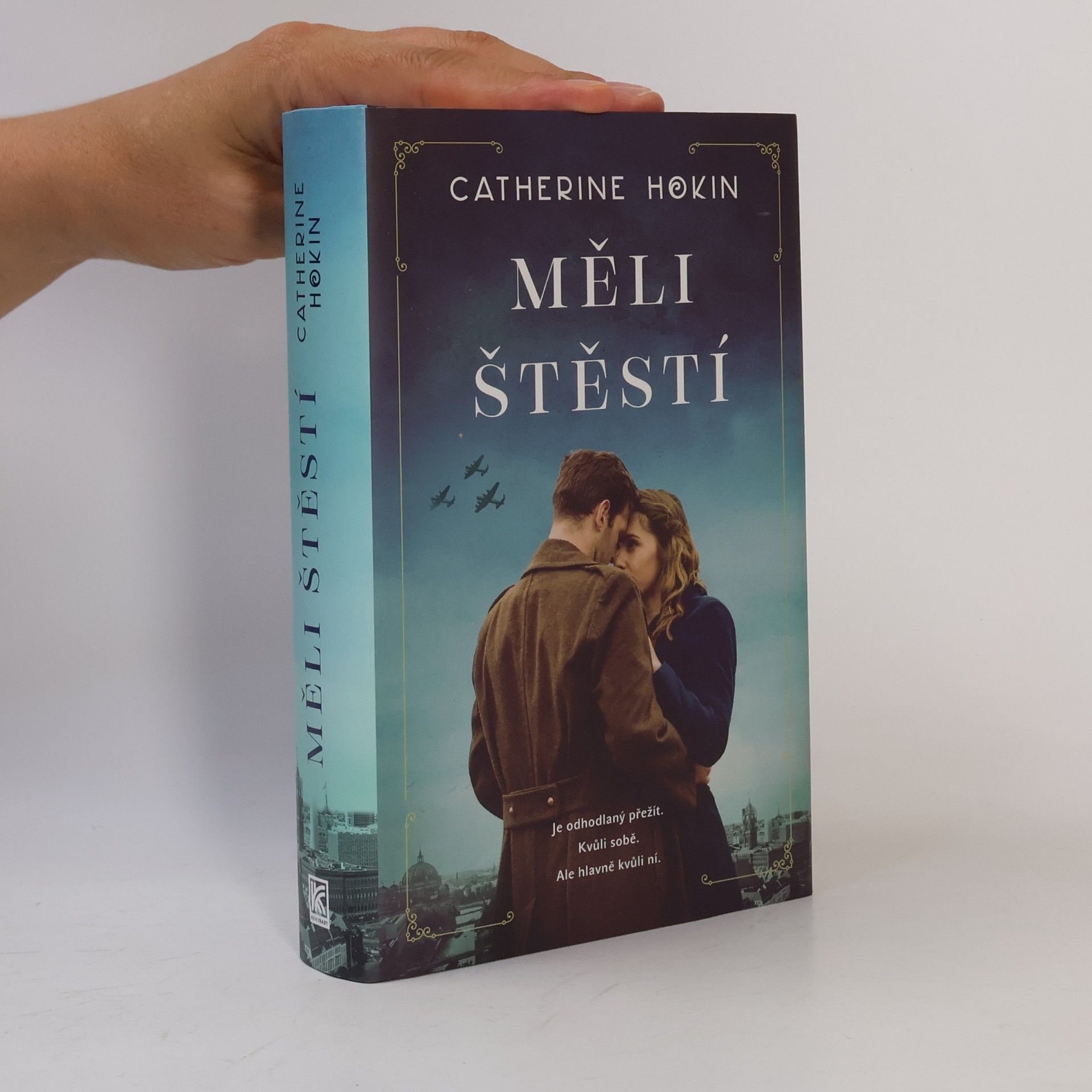 Catherine Hokin Měli štěstí