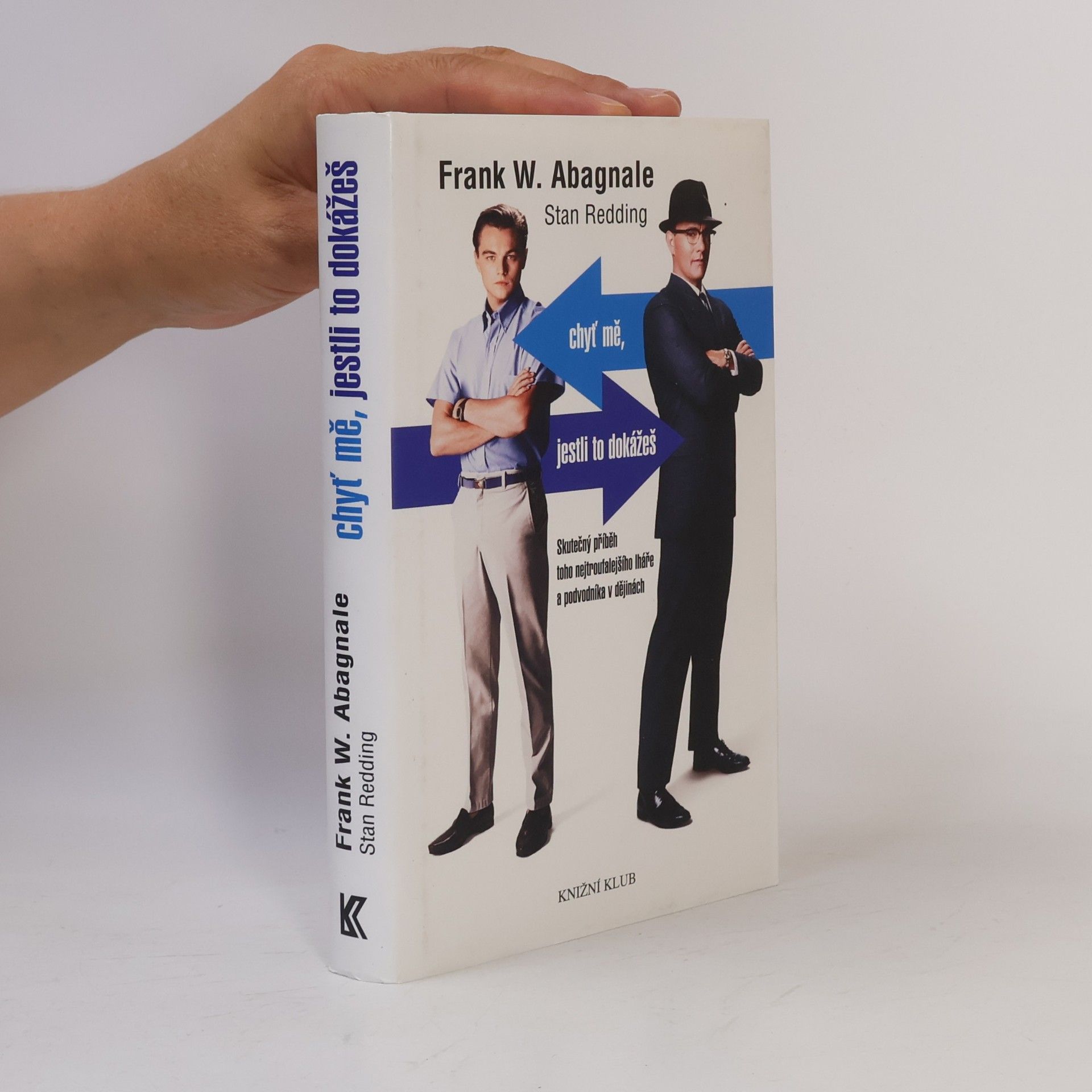 Frank W. Abagnale Chyť mě, jestli to dokážeš