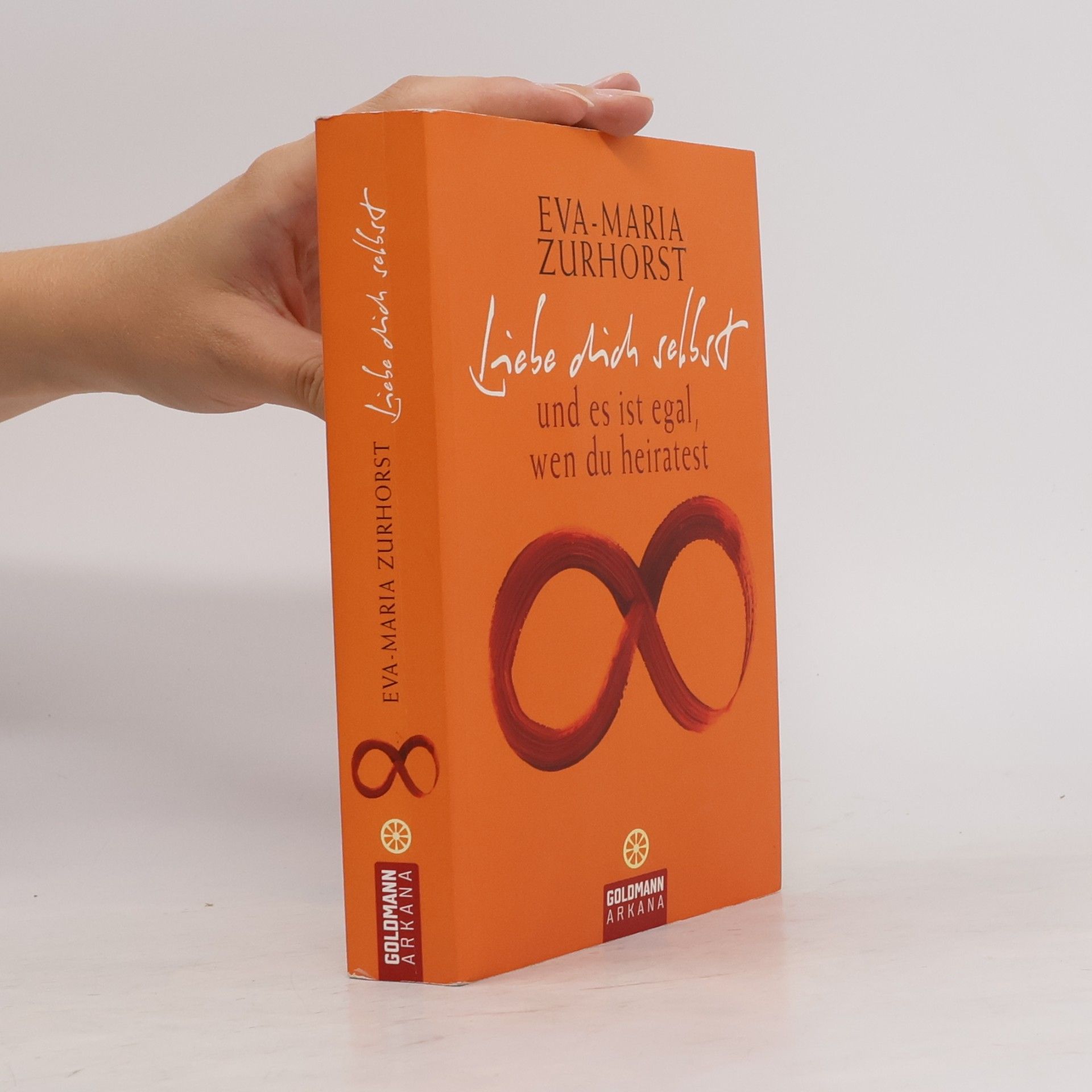 Eva-Maria Zurhorst Liebe dich selbst und es ist egal, wen du heiratest