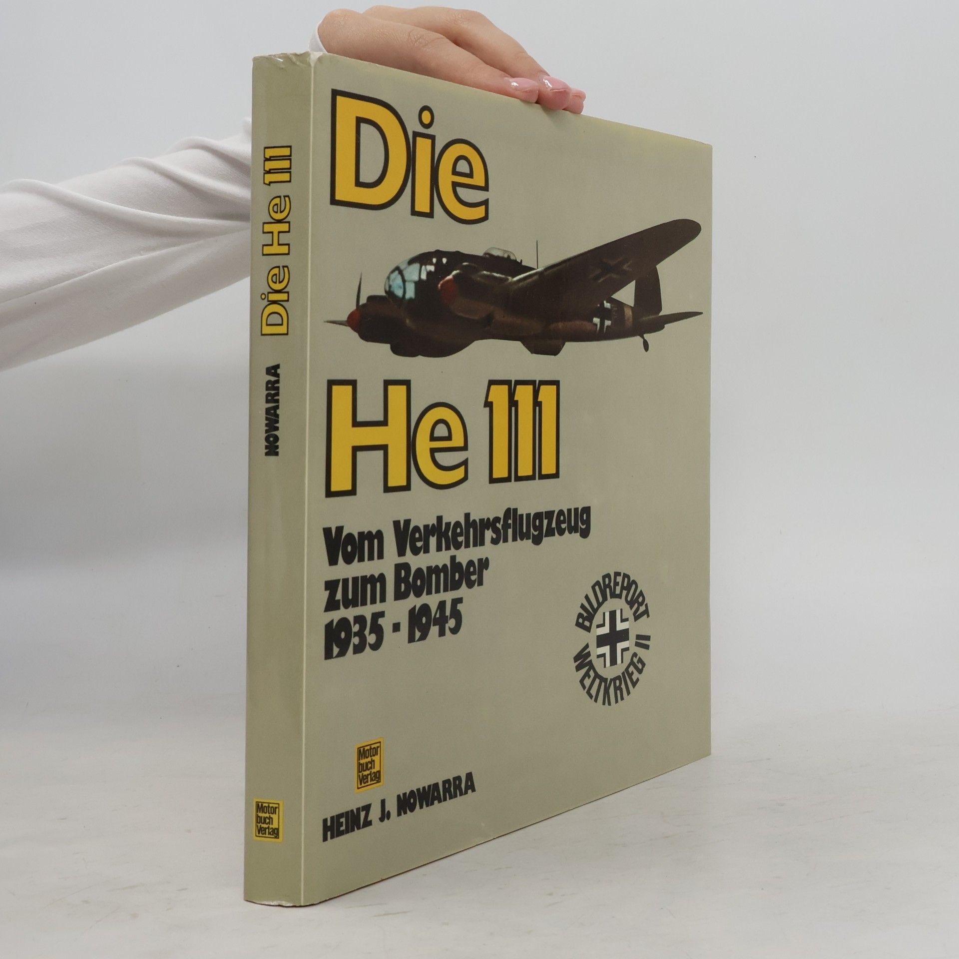 Heinz J. Nowarra Die He 111 [Hundertelf]