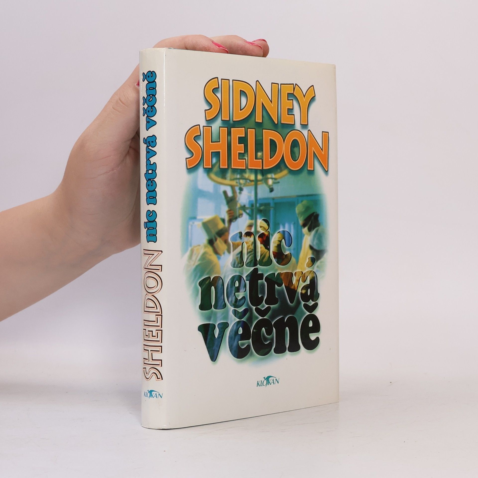 Sidney Sheldon Nic netrvá věčně