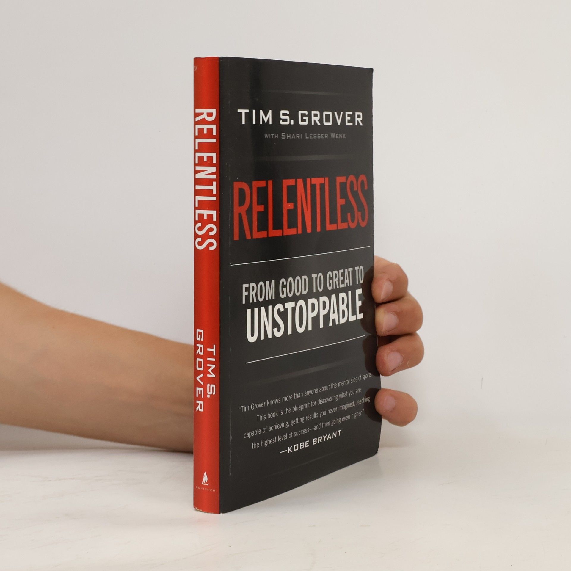 Tim Grover Relentless: From Good to Great to Unstoppable