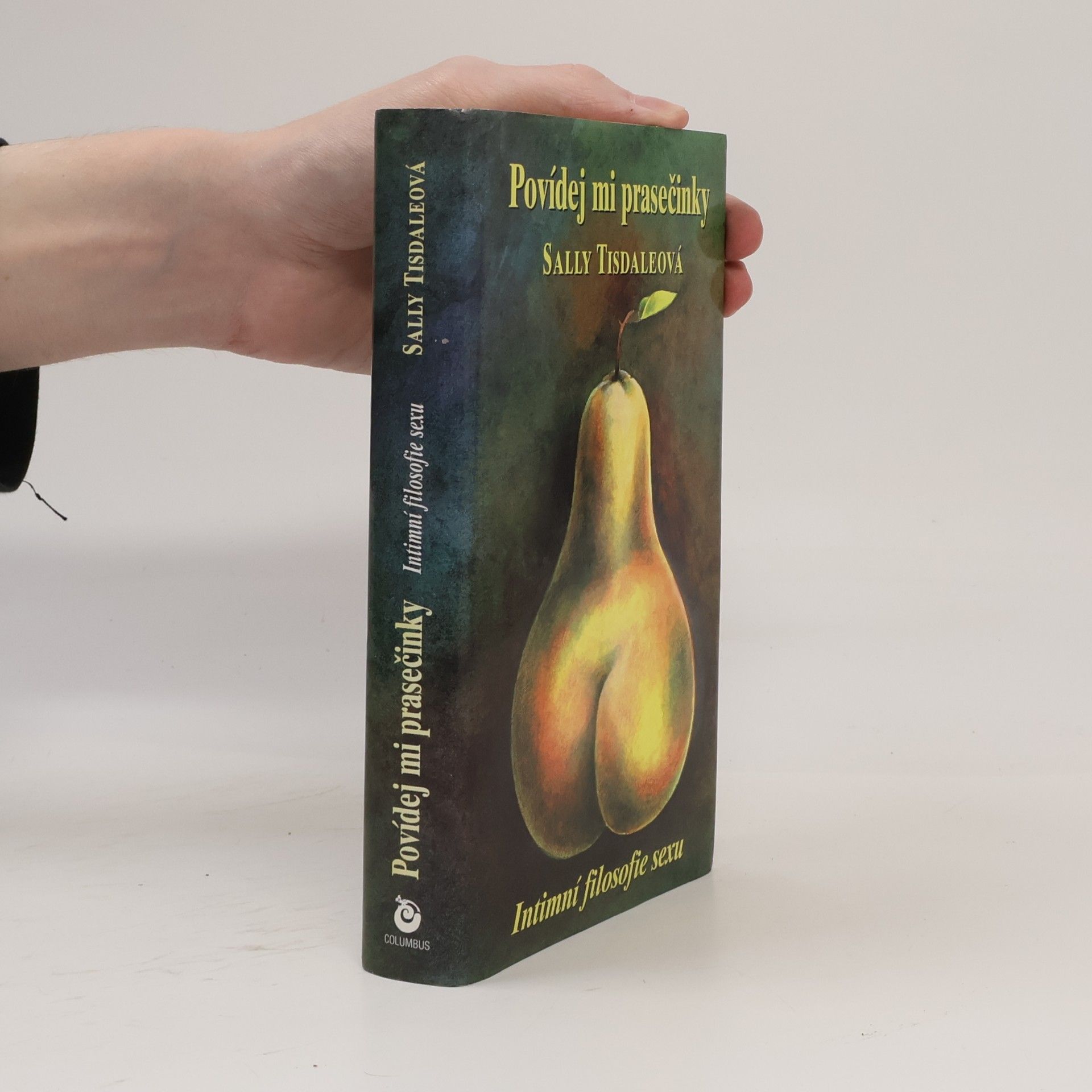 Sallie Tisdale Povídej mi prasečinky: Intimní filosofie sexu