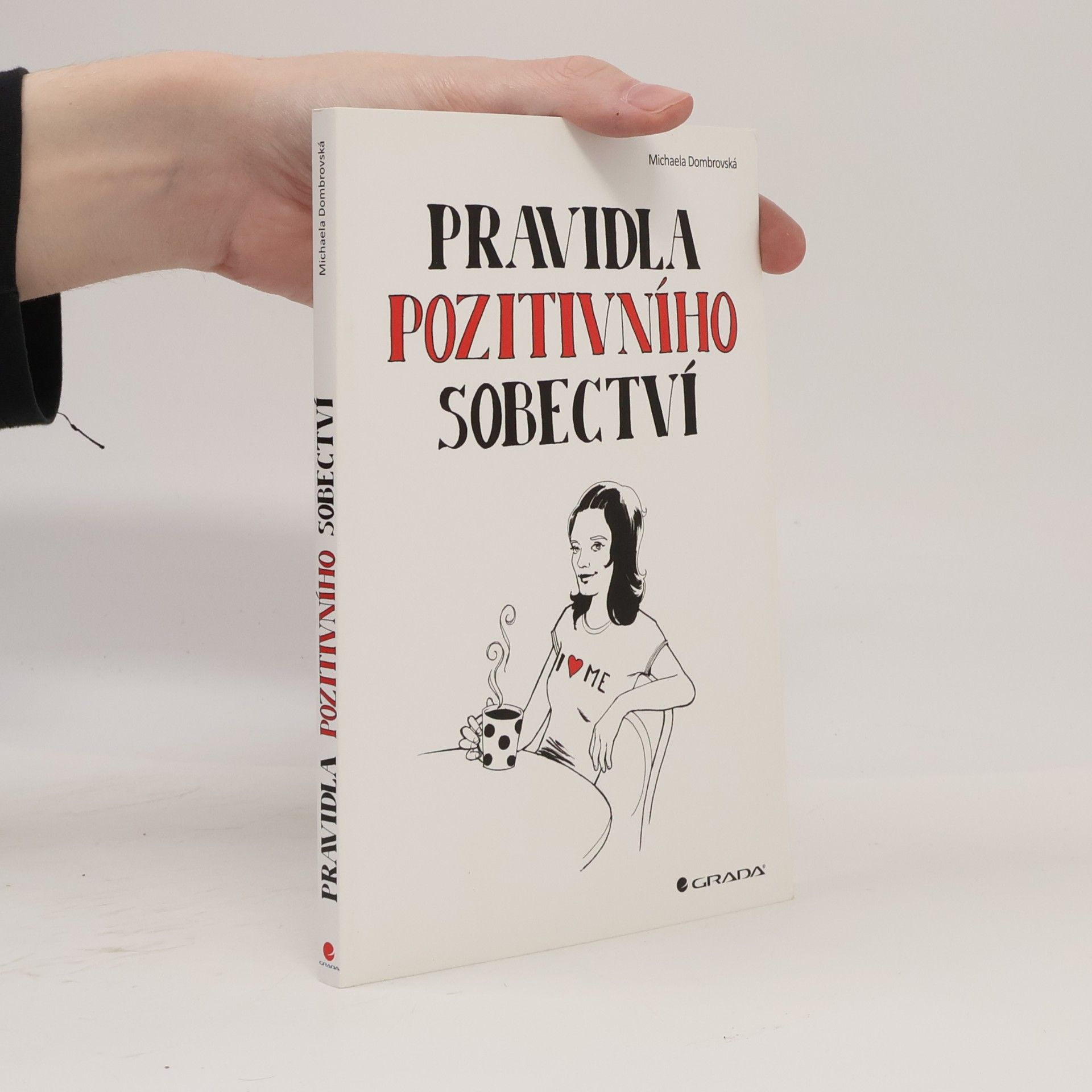Michaela Dombrovská Pravidla pozitivního sobectví