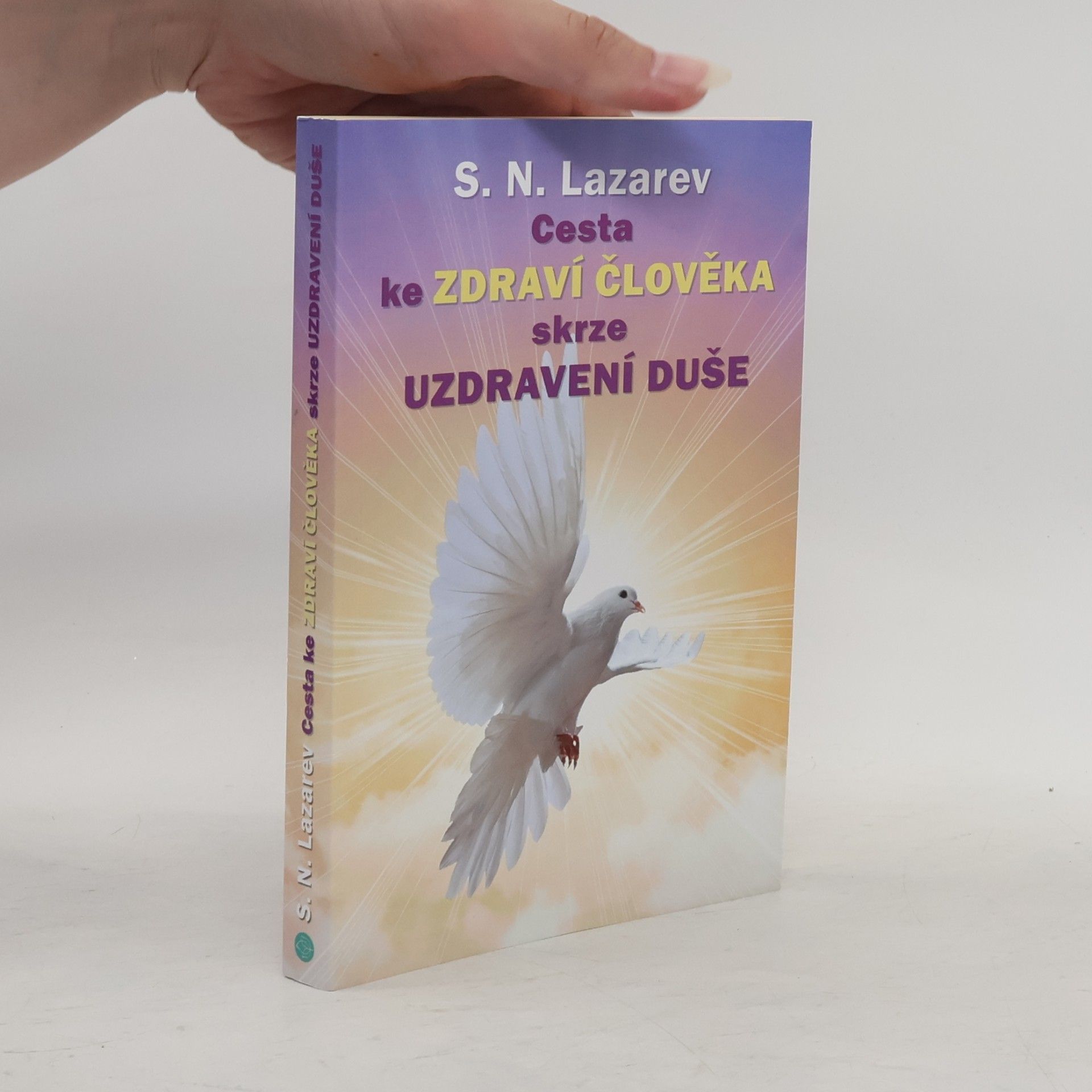 Sergej Nikolajevič Lazarev Cesta ke zdraví člověka skrze uzdravení duše