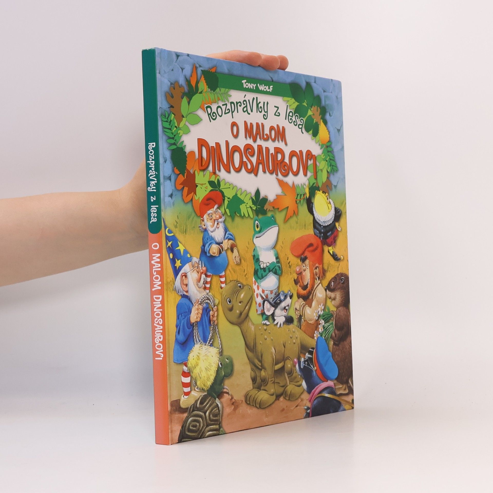Tony Wolf Rozprávky z lesa. O malom dinosaurovi