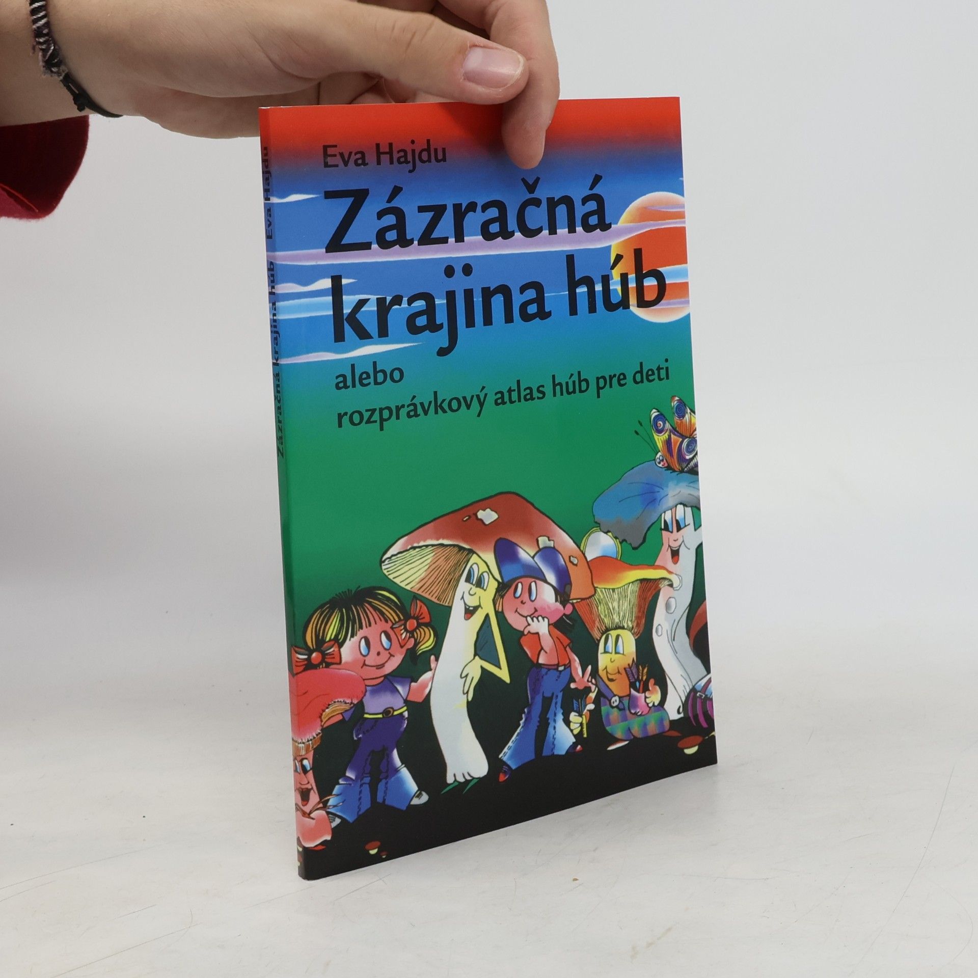 Marie Siegelstein Zázračná krajina húb, alebo Rozprávkový atlas húb pre deti