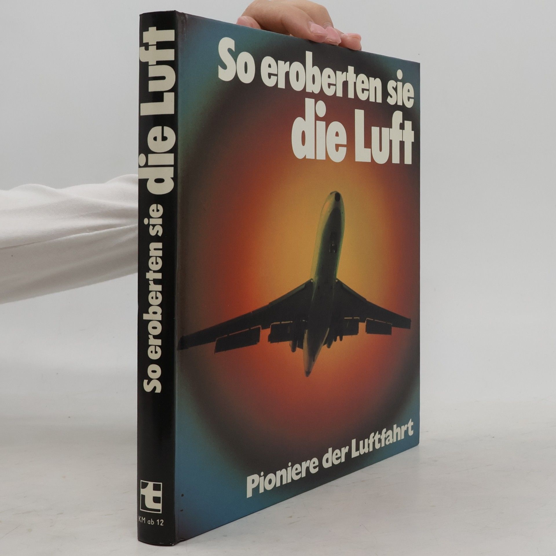 Anton Noack So eroberten sie die Luft. Pionere der Luftfahrt