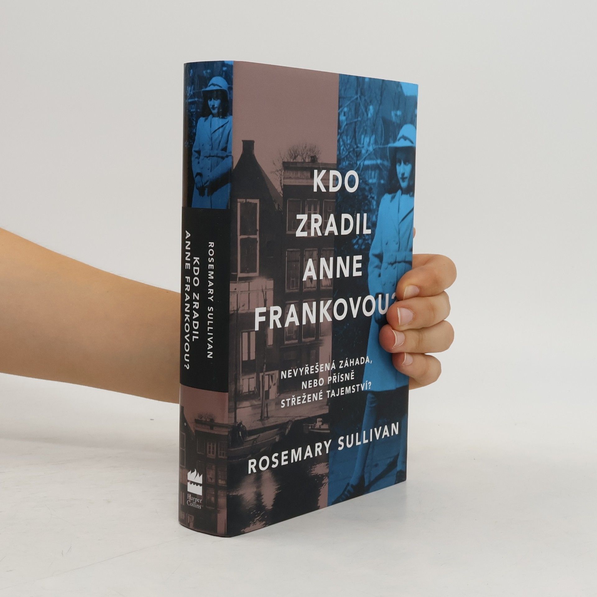 Rosemary Sullivan Kdo zradil Anne Frankovou?