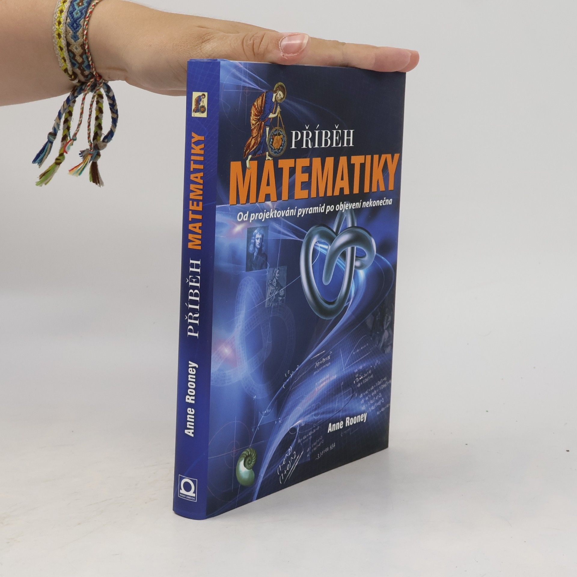 Anne Rooney Příběh matematiky - od projektování pyramid po objevení nekonečna