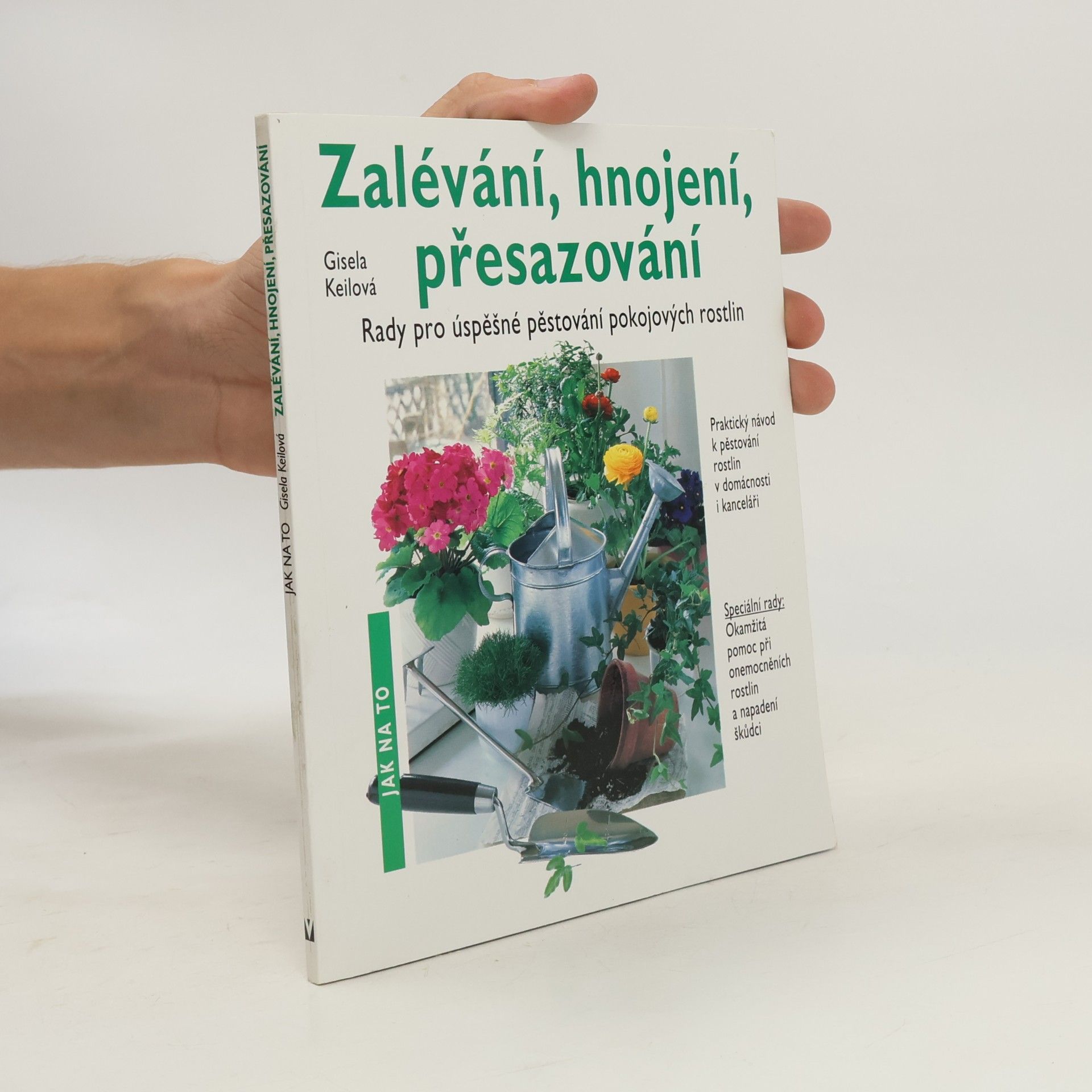 Zalévání, hnojení, přesazování