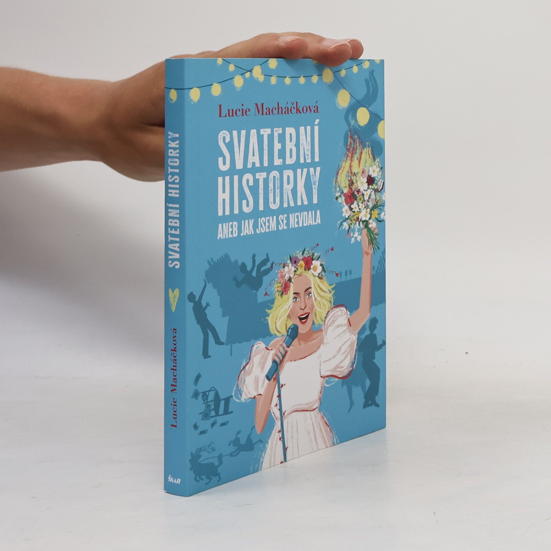 Lucie Macháčková Svatební historky aneb Jak jsem se nevdala