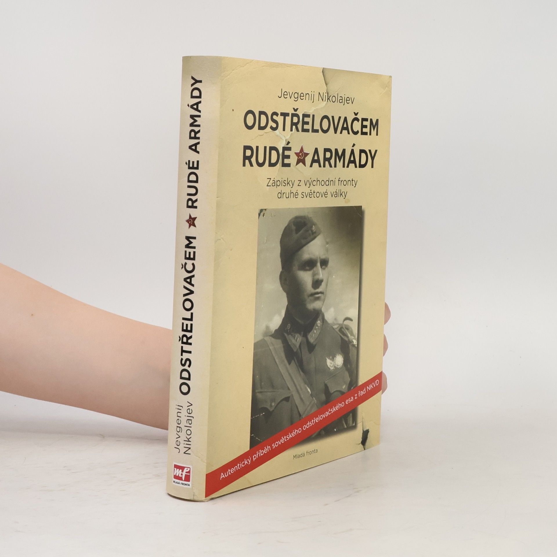 Jevgenij Adrianovič Nikolajev Odstřelovačem Rudé armády: Zápisky z východní fronty druhé světové války