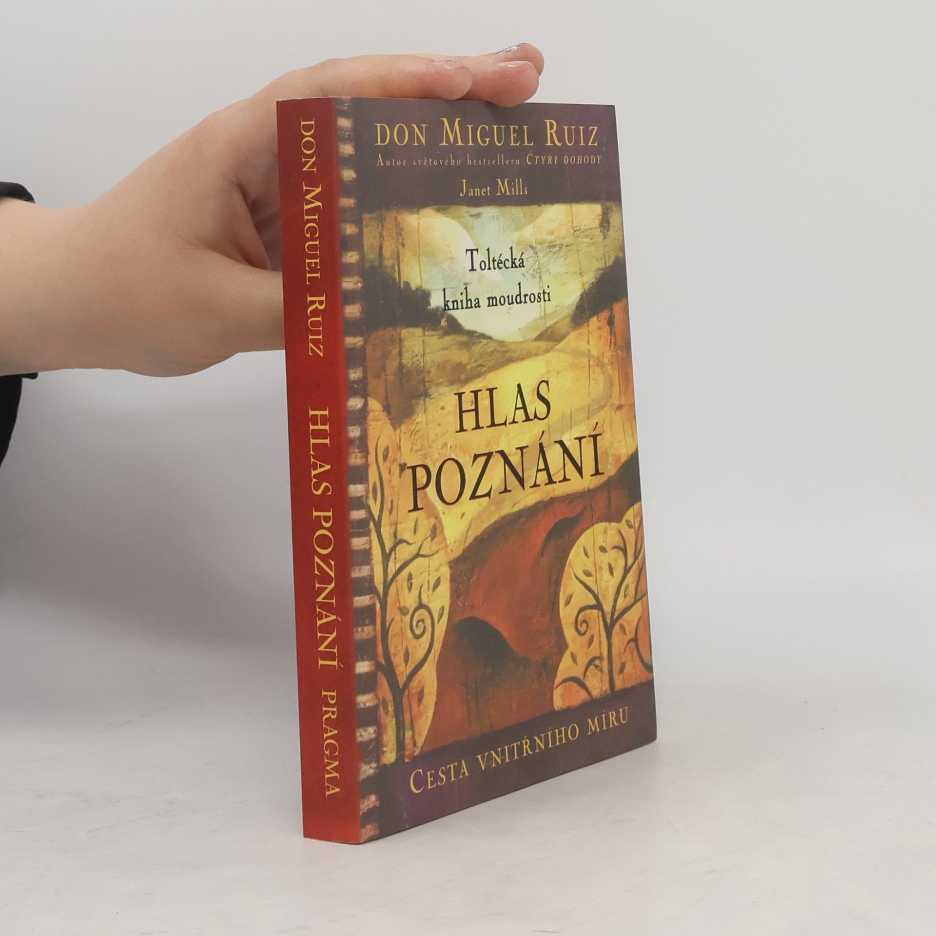 Don Miguel Ruiz Hlas poznání. Toltécká kniha moudrosti