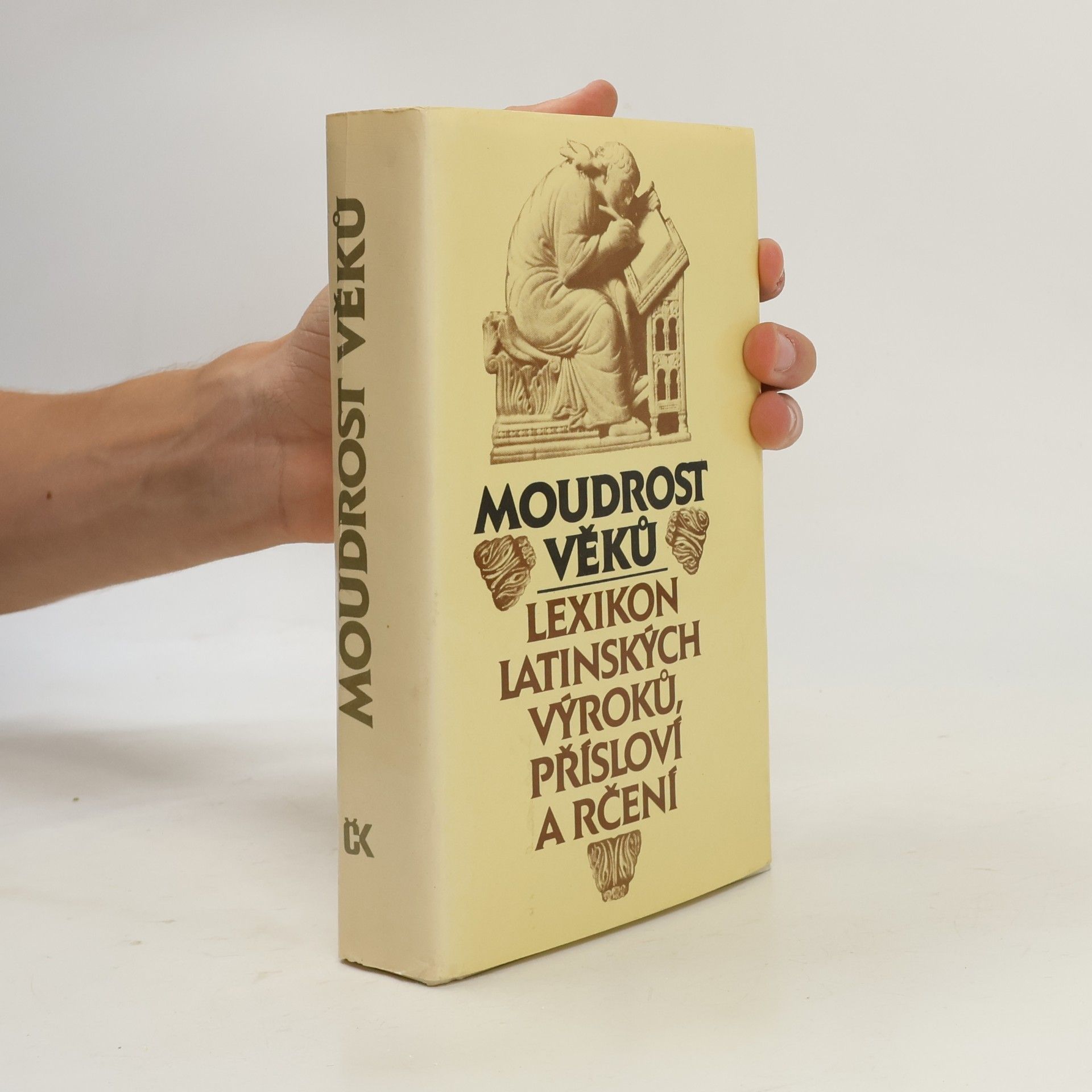 Eva Kuťáková Moudrost věků. Lexikon latinských výroků, přísloví a rčení