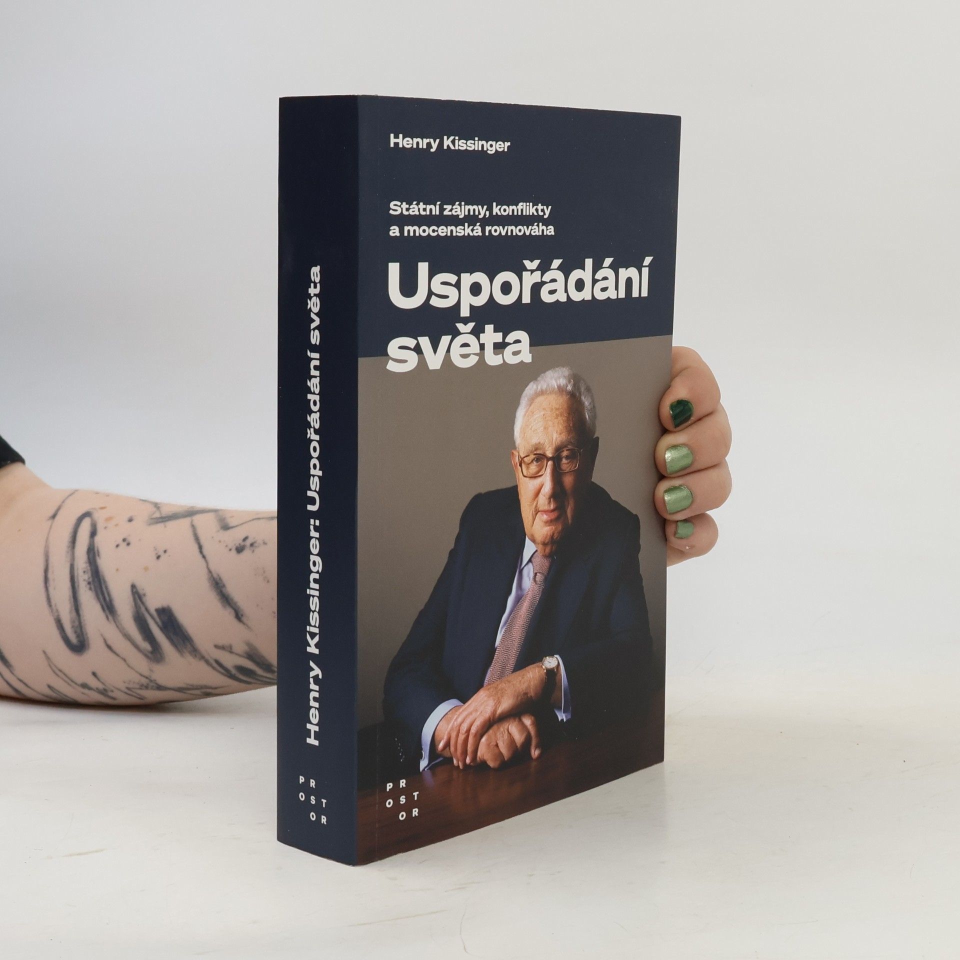 Henry Kissinger Uspořádání světa : státní zájmy, konflikty a mocenská rovnováha