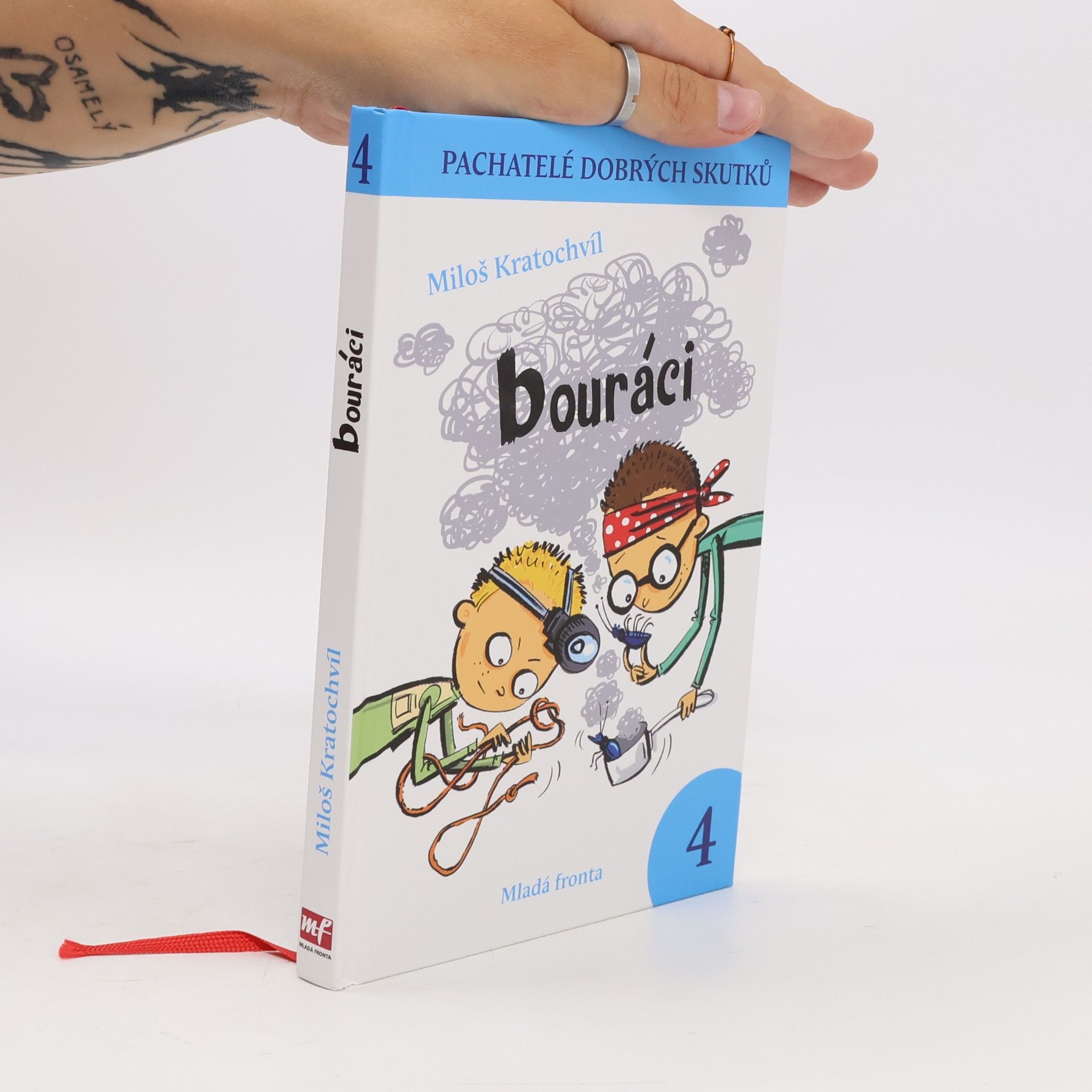 Miloš Kratochvíl Pachatelé dobrých skutků. 4, Bouráci