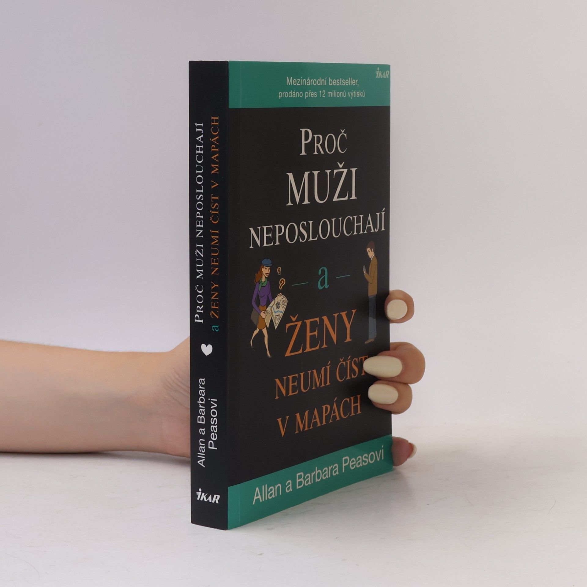Allan Pease Proč muži neposlouchají a ženy neumí číst v mapách