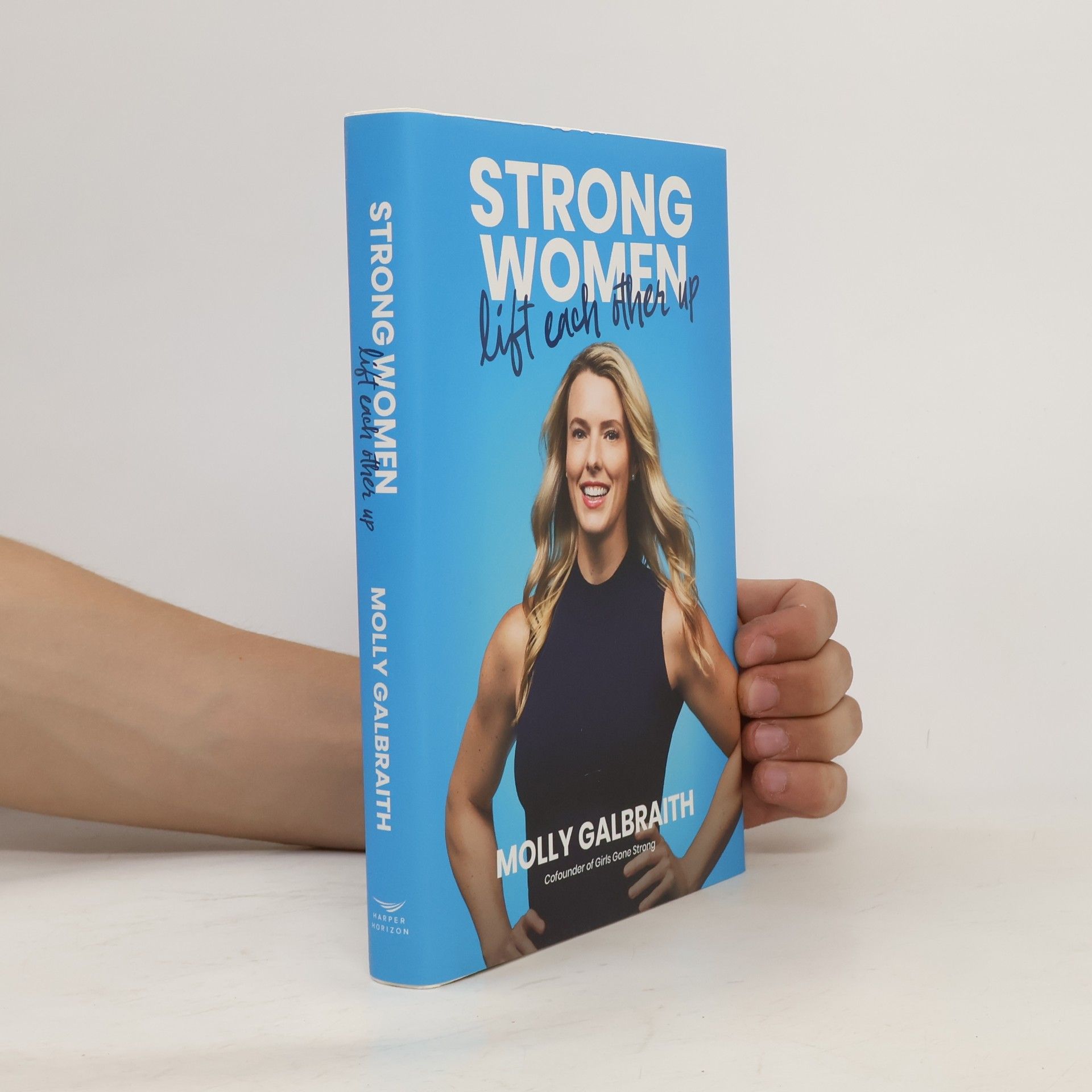 Molly Galbraith Strong Women Lift Each Other Up