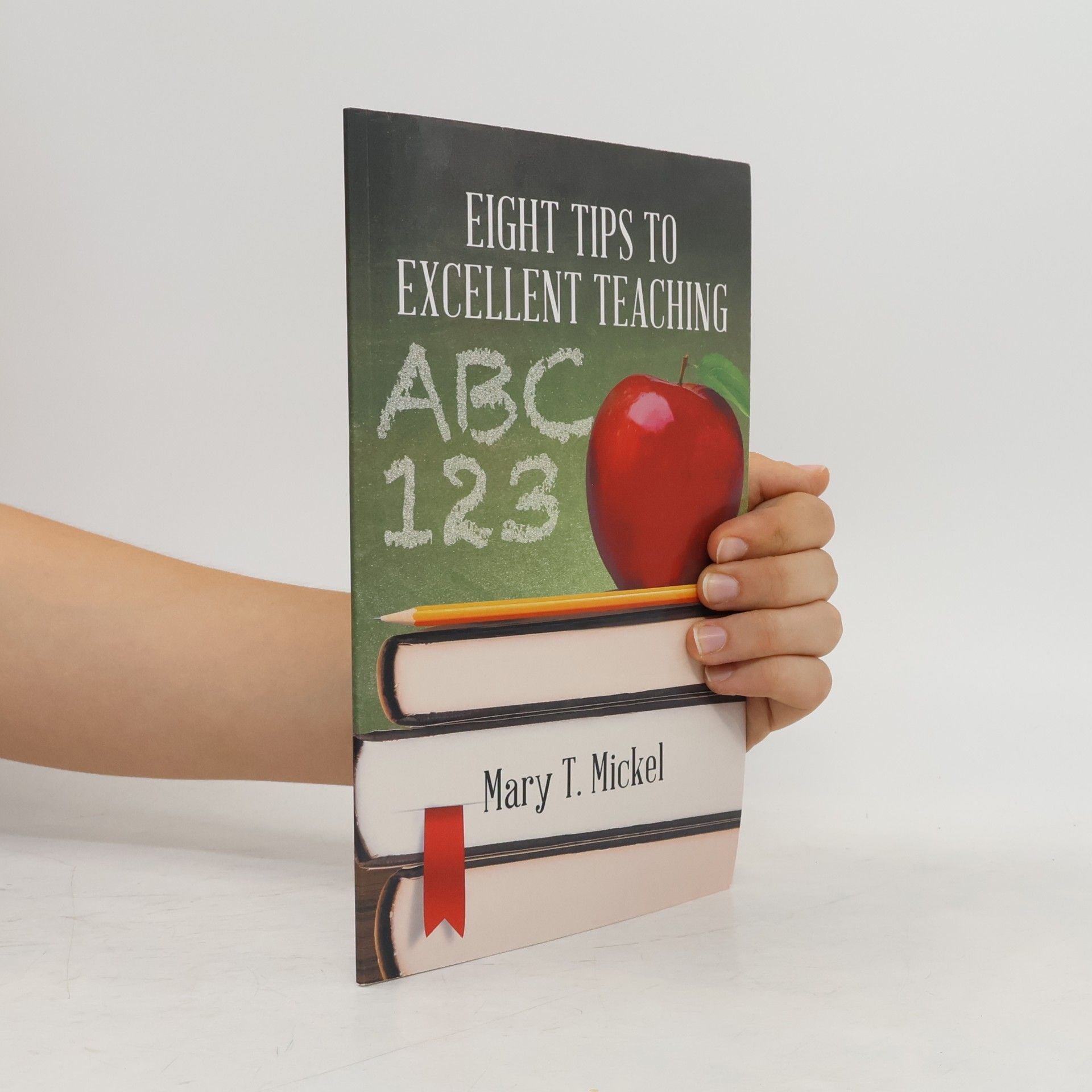 Mary T. Mickel Eight Tips to Excellent Teaching
