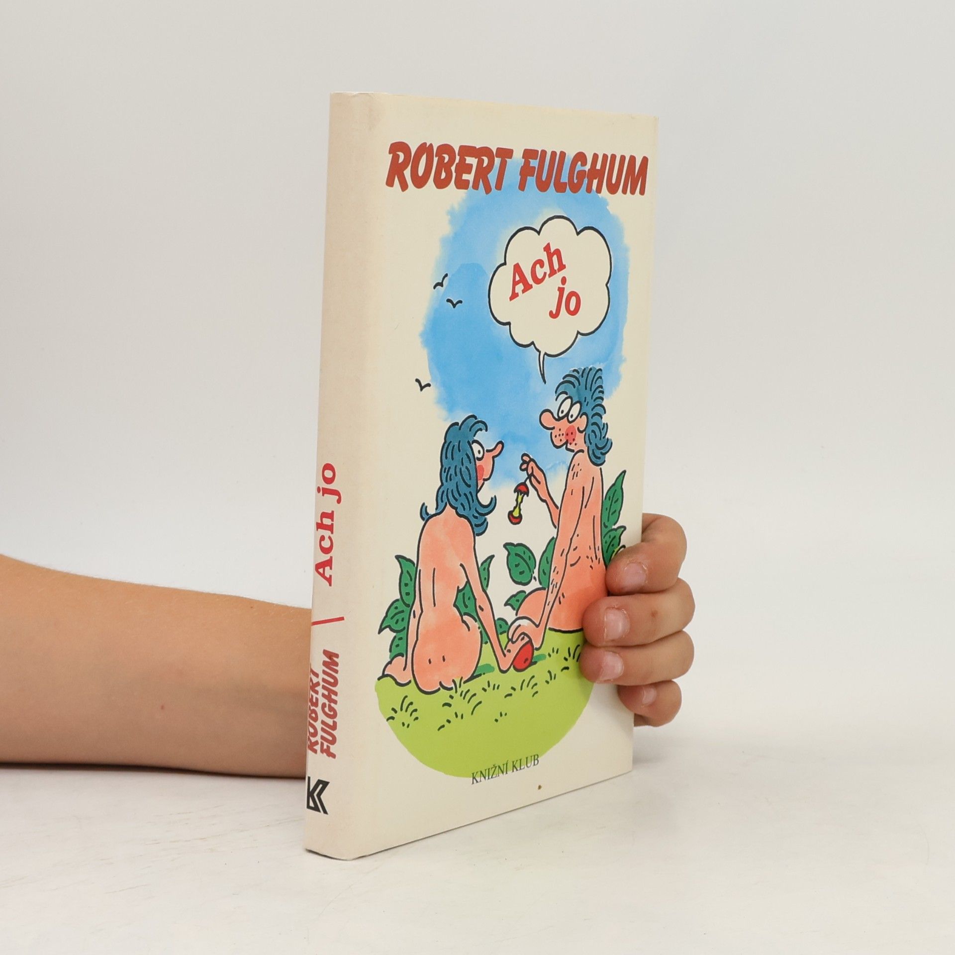 Robert Fulghum Ach jo