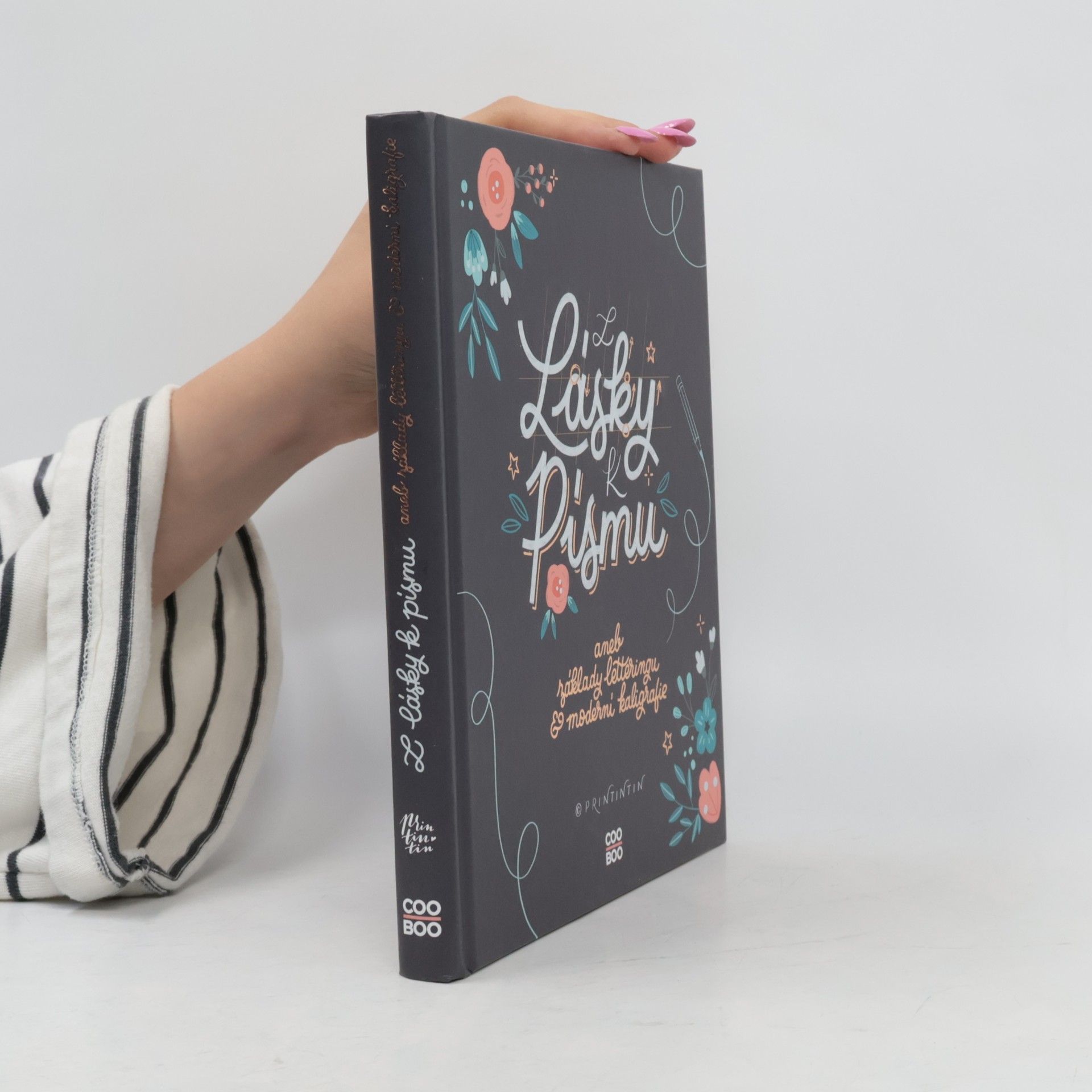 Anna Hábová Z lásky k písmu, aneb, Základy letteringu & moderní kaligrafie