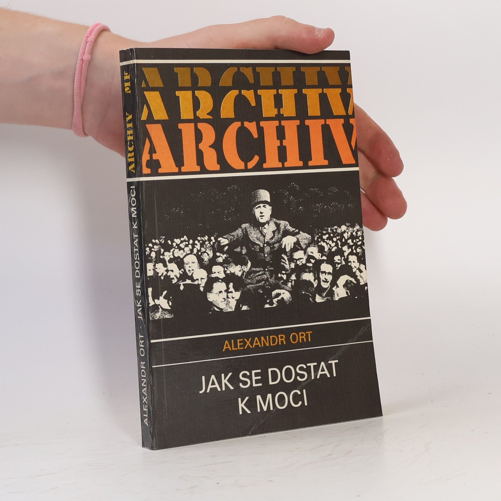 Alexandr Ort Jak se dostat k moci