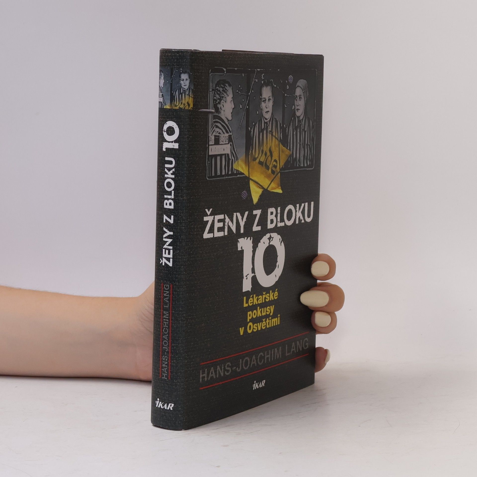 Joachim Lang Ženy z bloku 10 : lékařské pokusy v Osvětimi