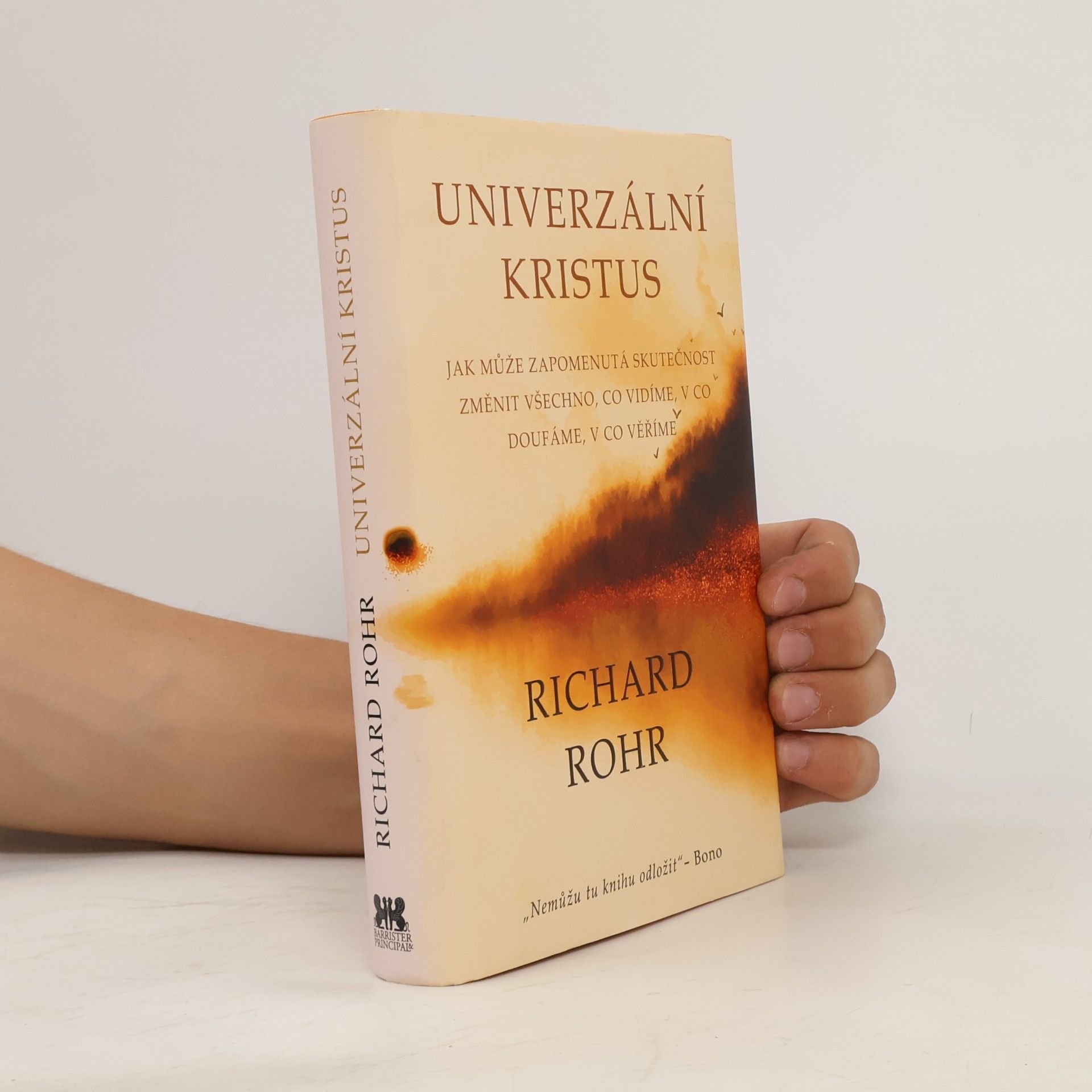 Richard Rohr Univerzální Kristus : jak může zapomenutá skutečnost změnit všechno, co vidíme, v co doufáme, v co věříme