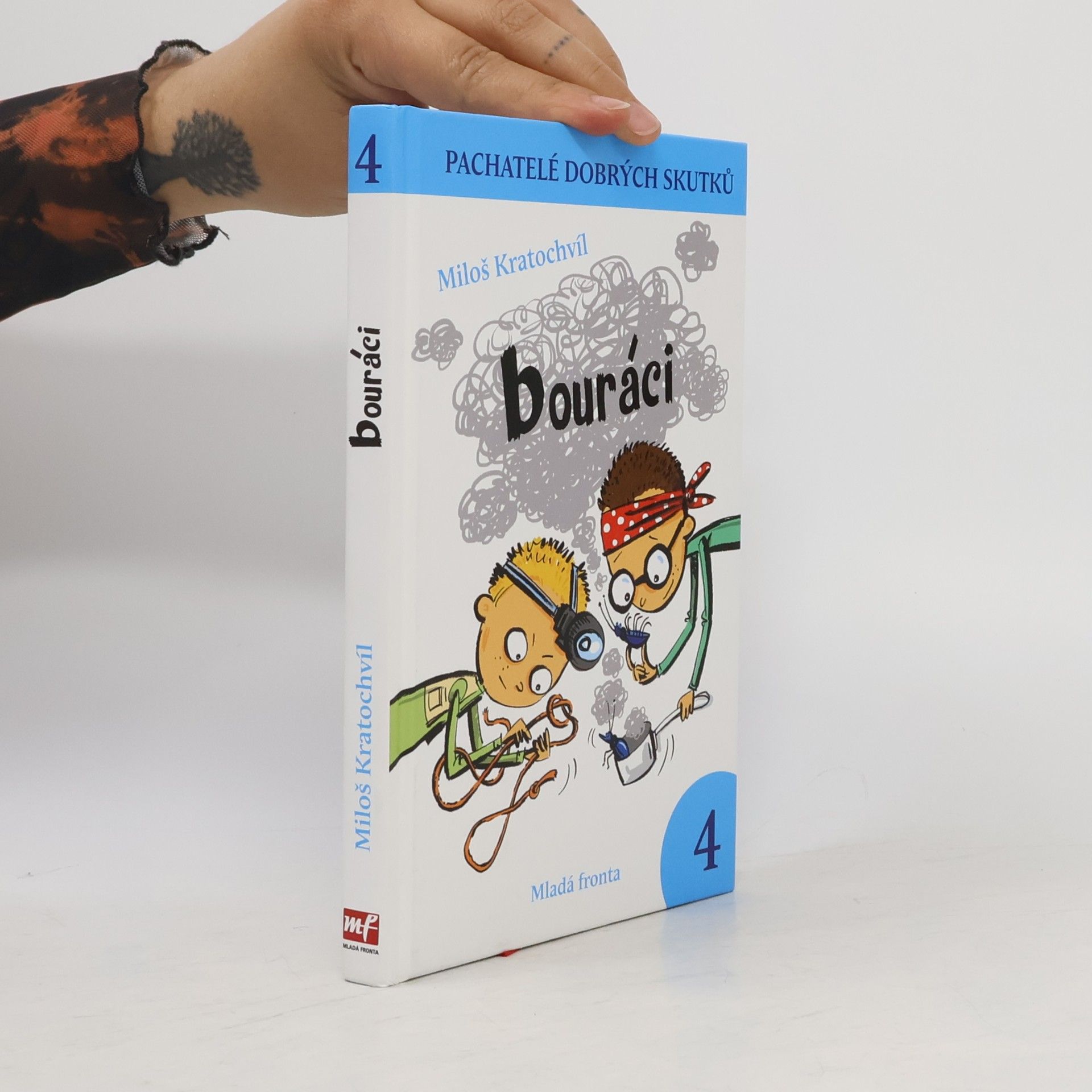 Miloš Kratochvíl Pachatelé dobrých skutků. 4, Bouráci
