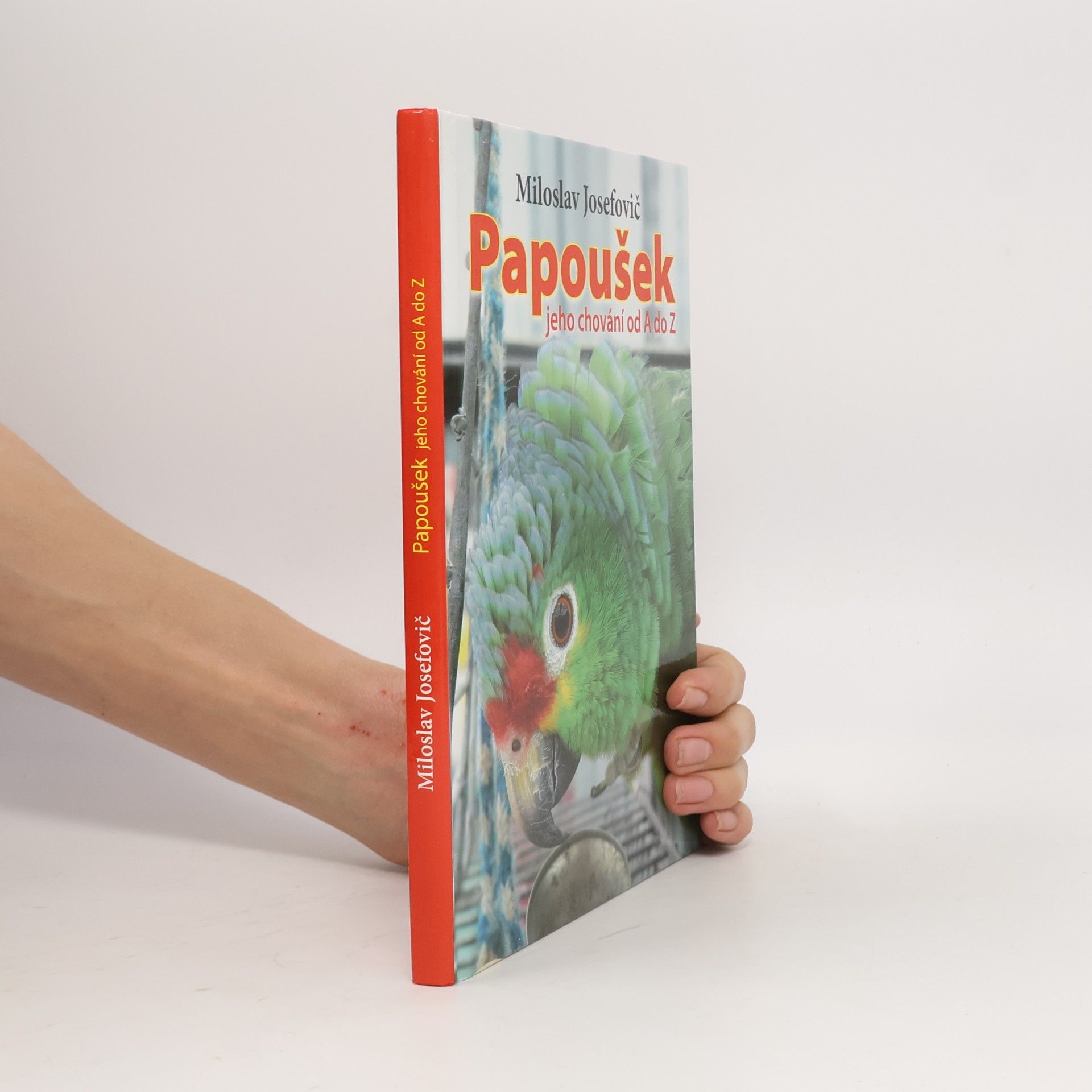 Miloslav Josefovič Papoušek - jeho chování od A do Z