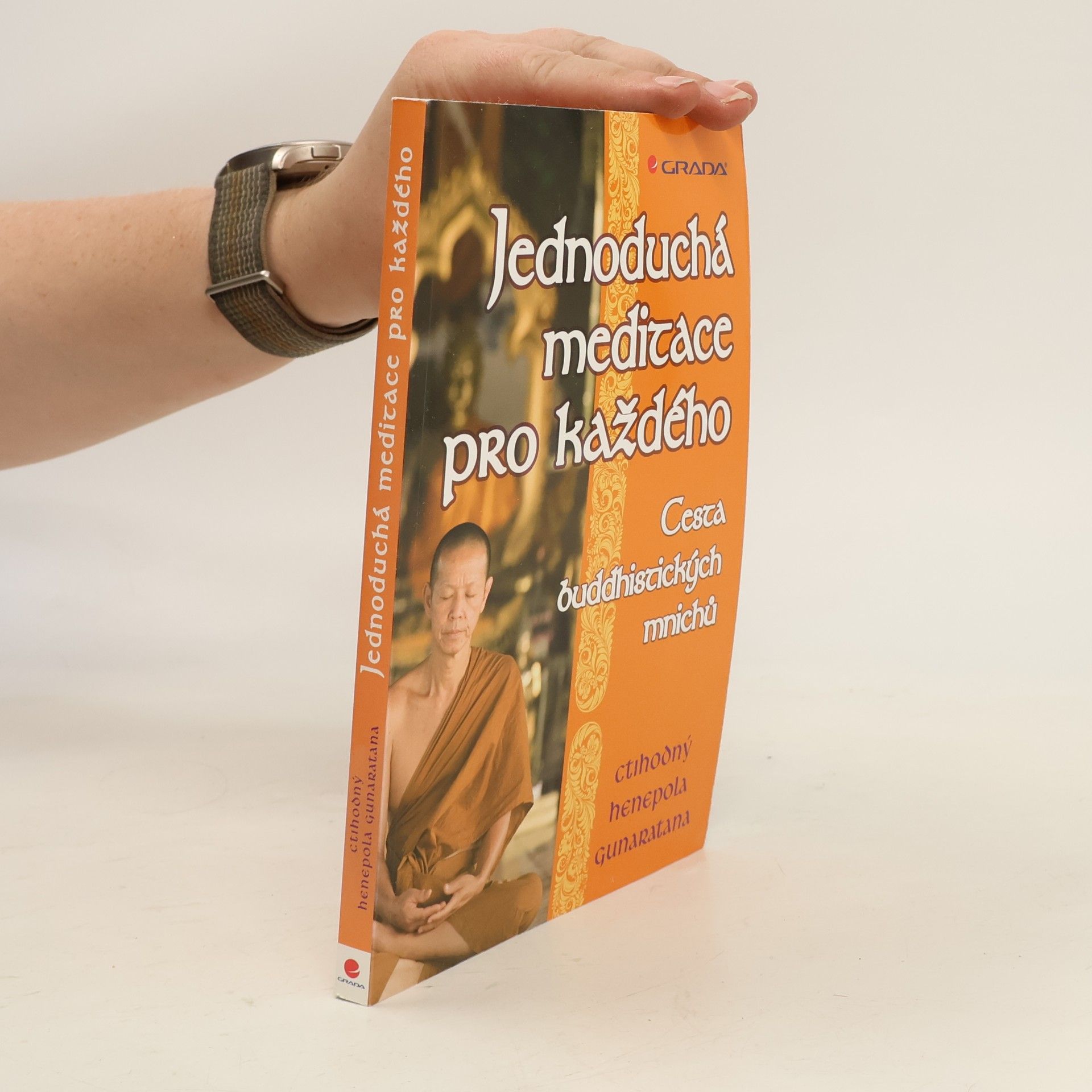 Henepola Gunaratana Jednoduchá meditace pro každého. Cesta buddhistických mnichů