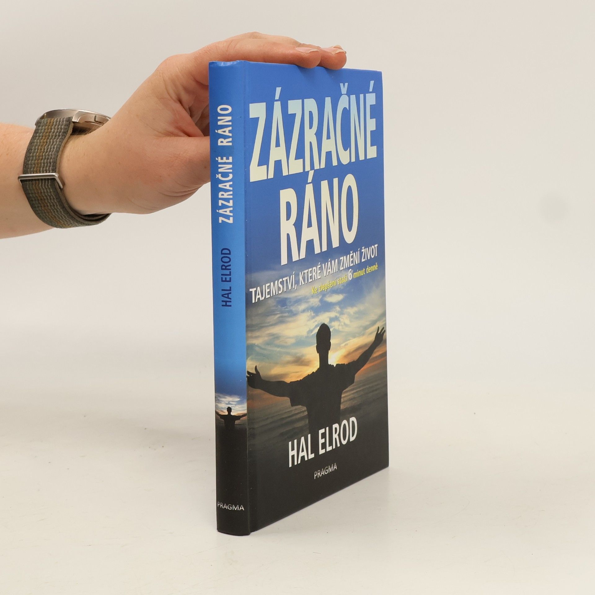 Hal Elrod Zázračné ráno: Tajemství, které vám změní život