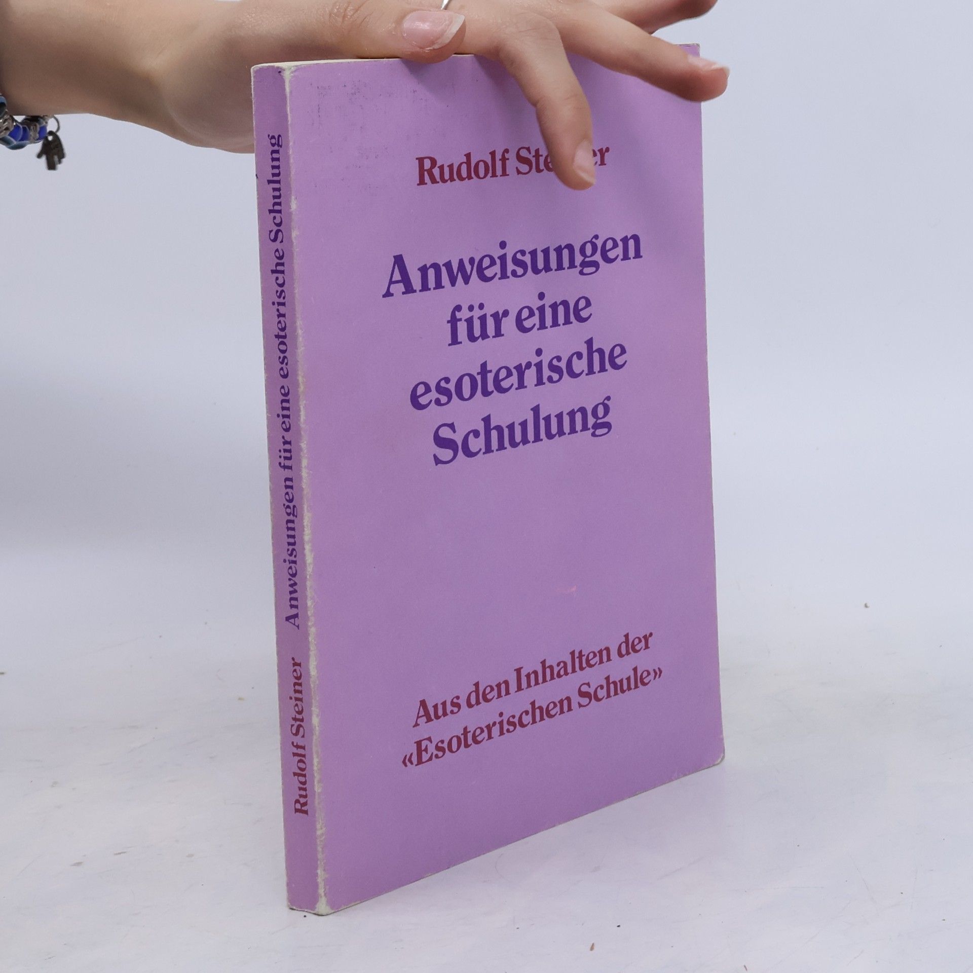Rudolf Steiner Anweisungen für eine esoterische Schulung