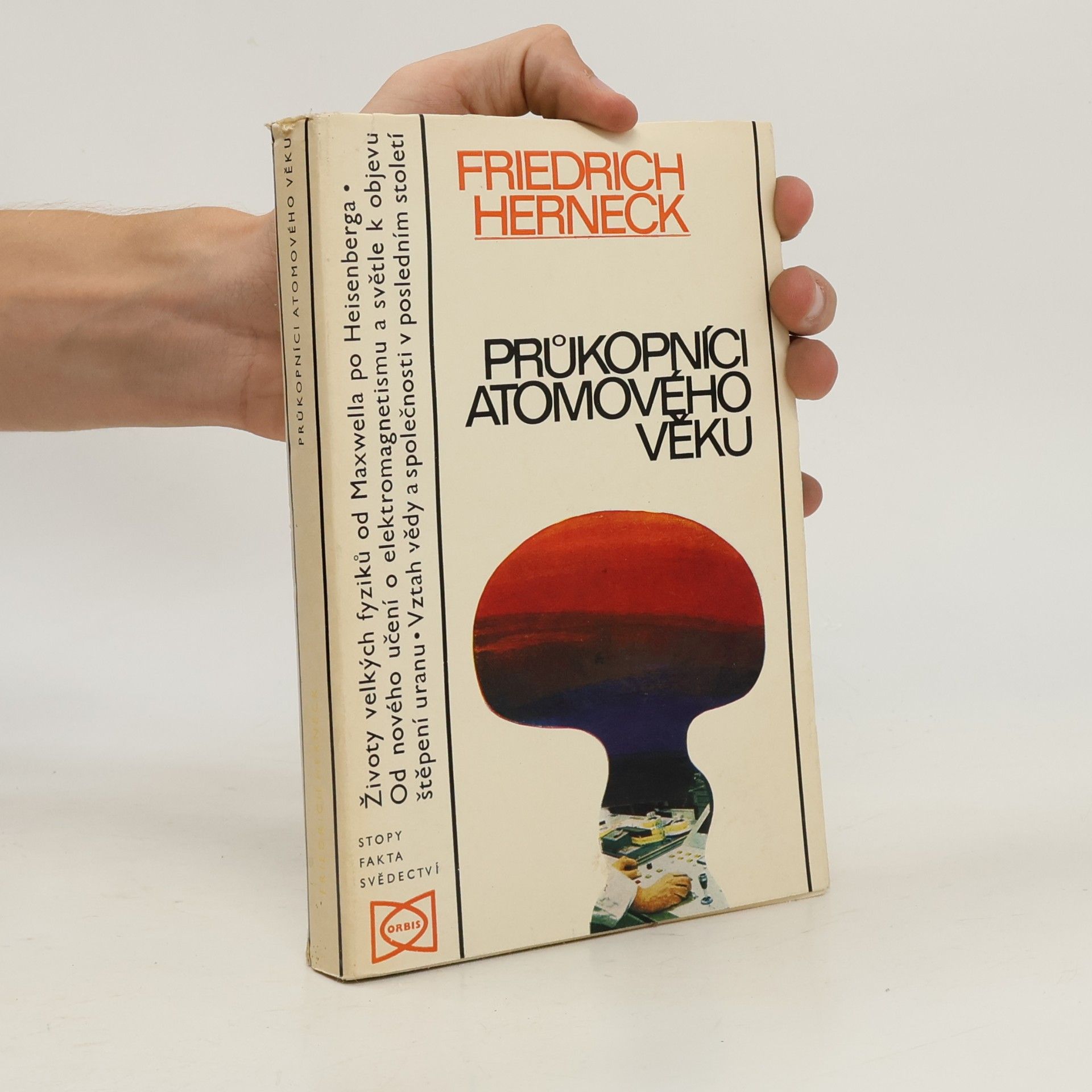 Herneck Friedrich Průkopníci atomového věku