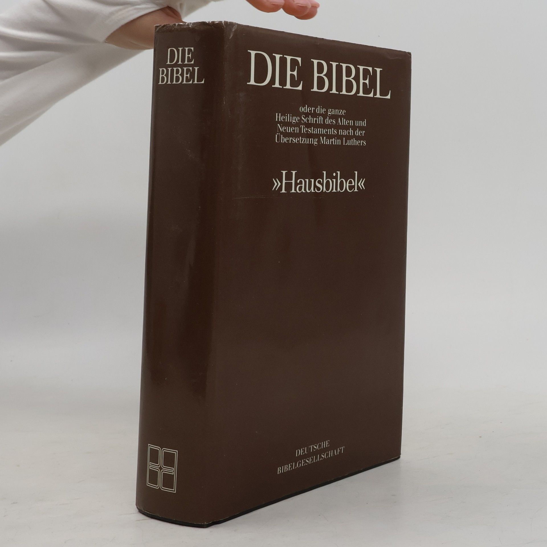 Martin Luther Die Bibel oder die Ganze Heilige Schrift des Alten und neuen Testaments