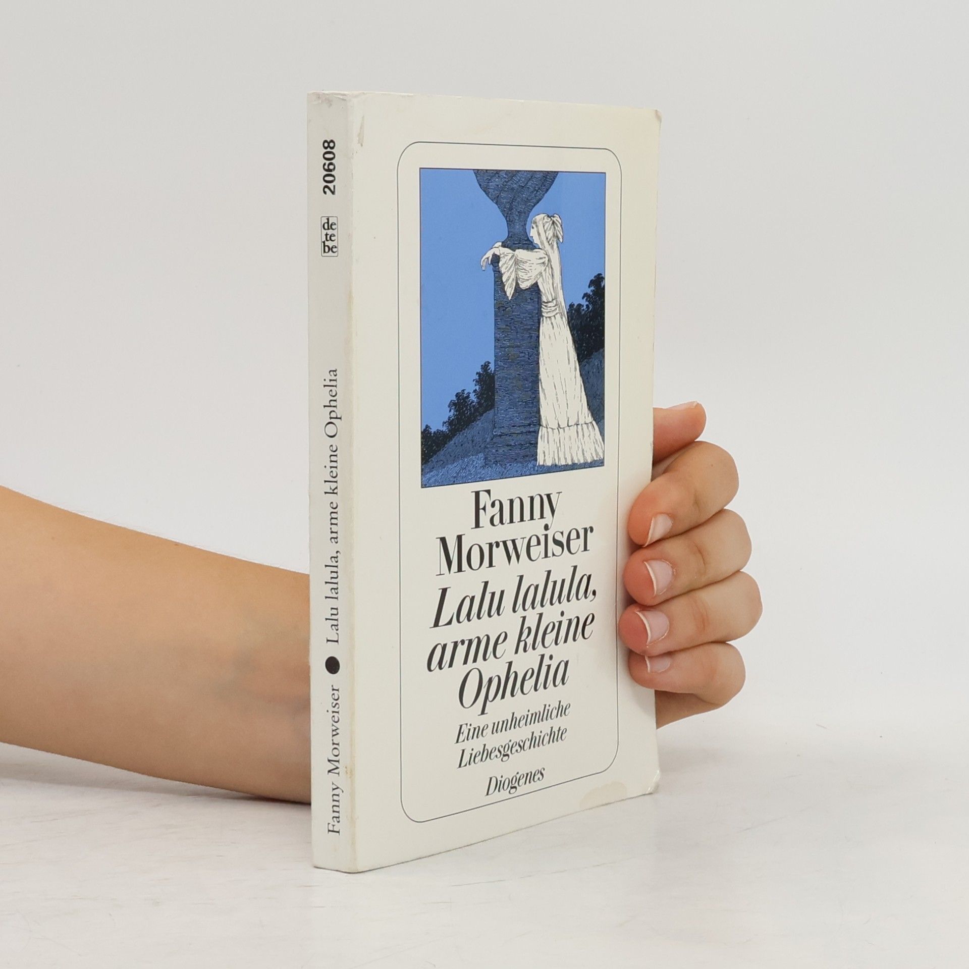 Fanny Morweiser Lalu lalula, arme kleine Ophelia
