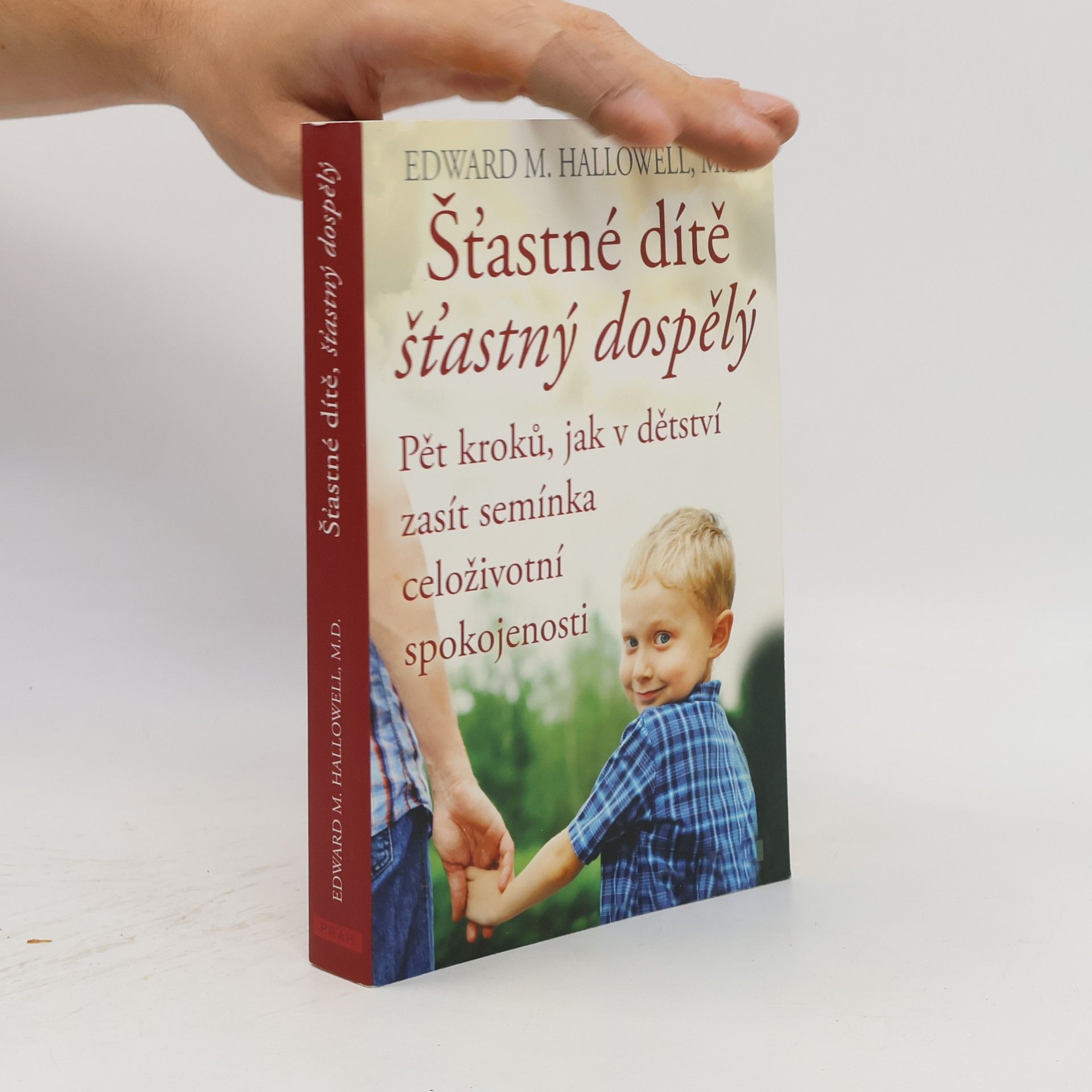 Edward M. Hallowell Šťastné dítě, šťastný dospělý