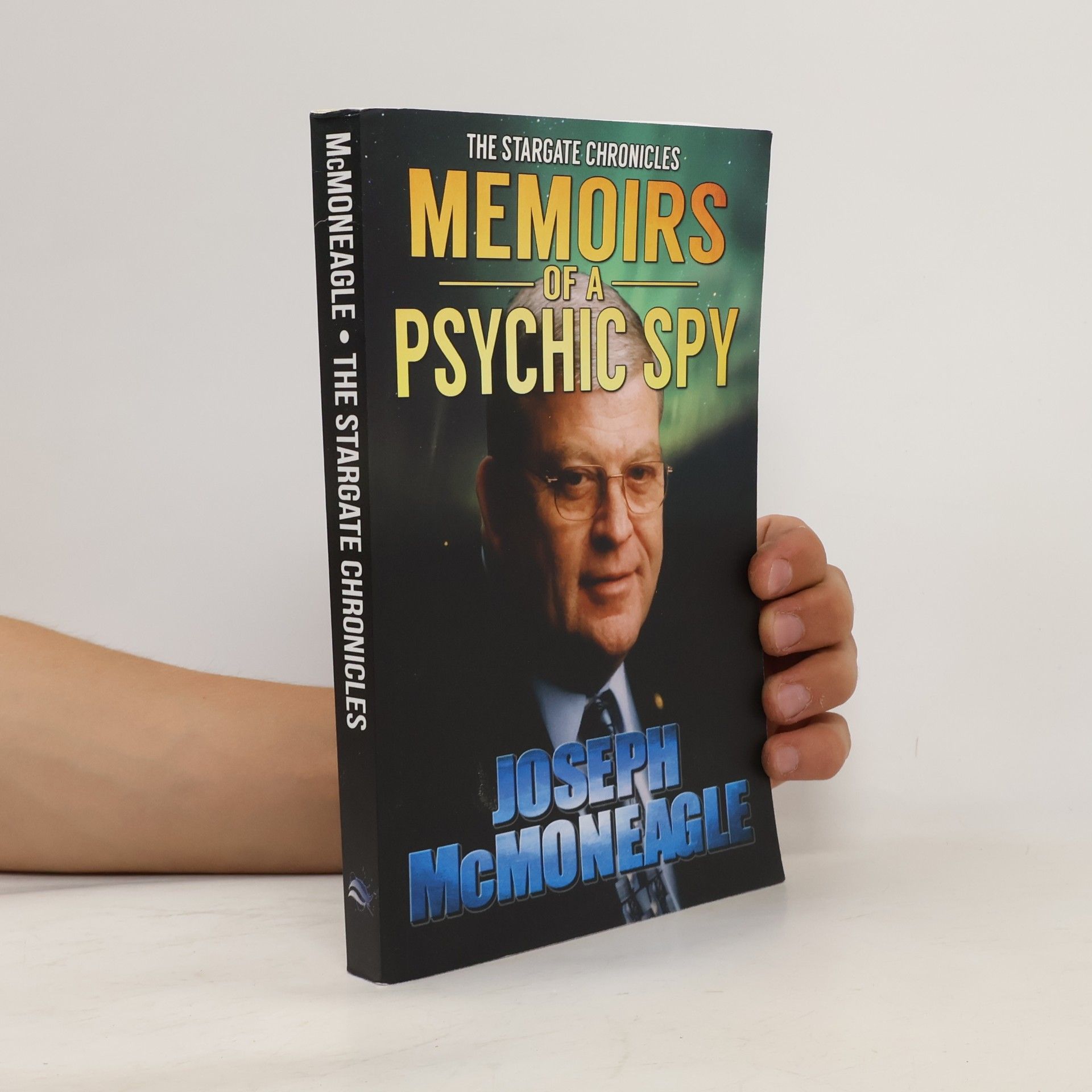 Joseph McMoneagle The Stargate Chronicles: Memoirs of a Psychic Spy