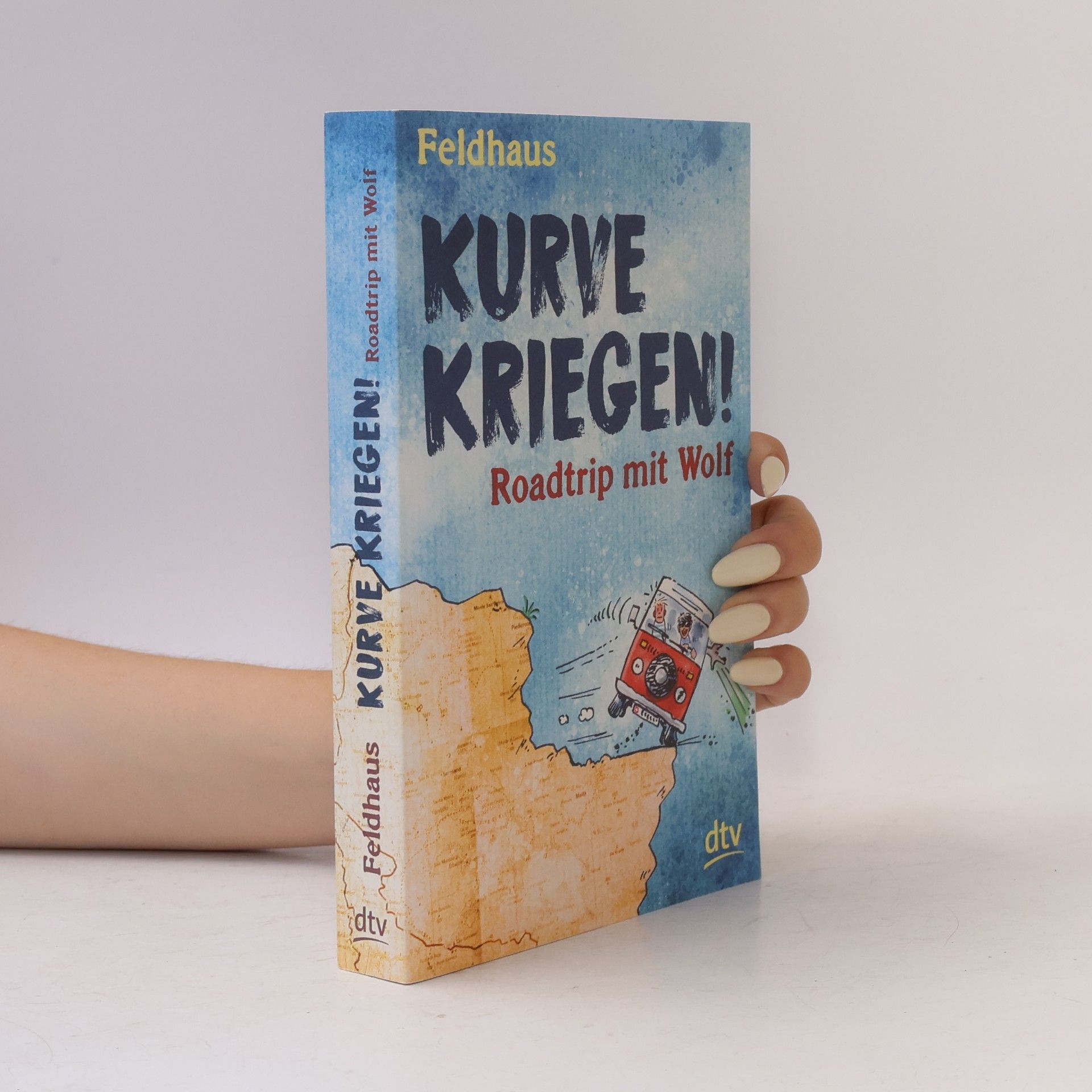 Hans-Jürgen Feldhaus Kurve kriegen - Roadtrip mit Wolf