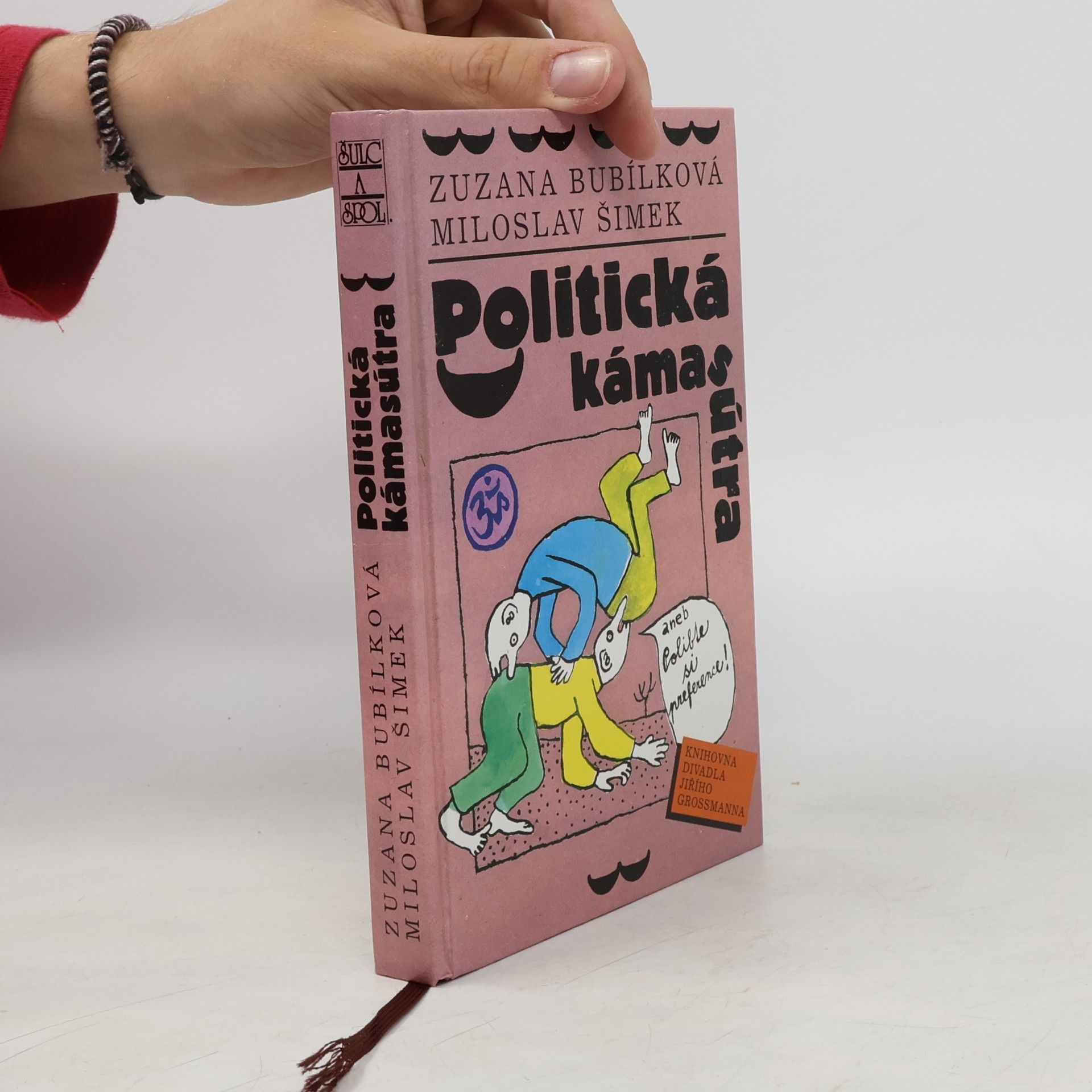Zuzana Bubílková Politická kámasútra, aneb, Polibte si preference