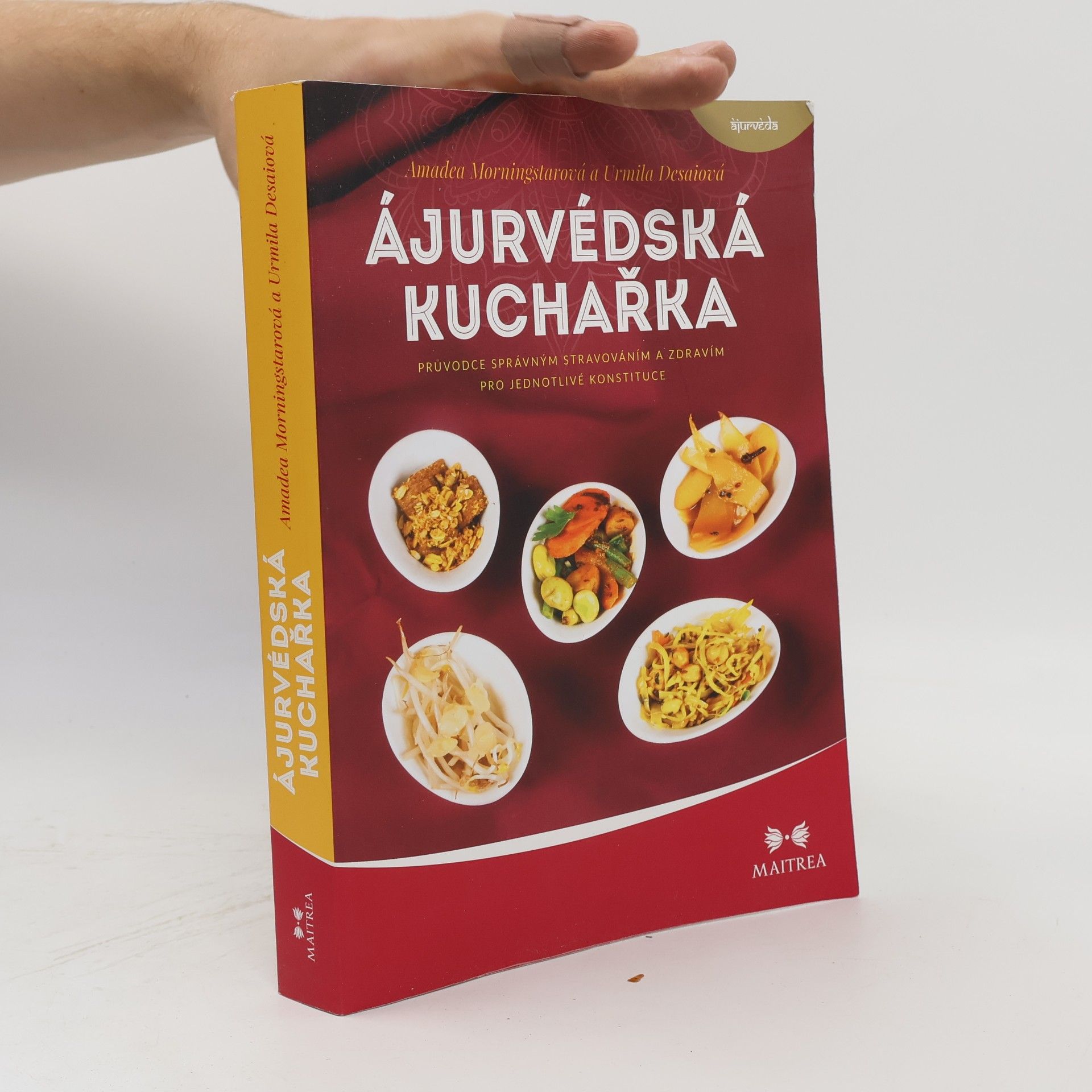 Ájurvédská kuchařka : průvodce správným stravováním a zdravím pro jednotlivé konstituce