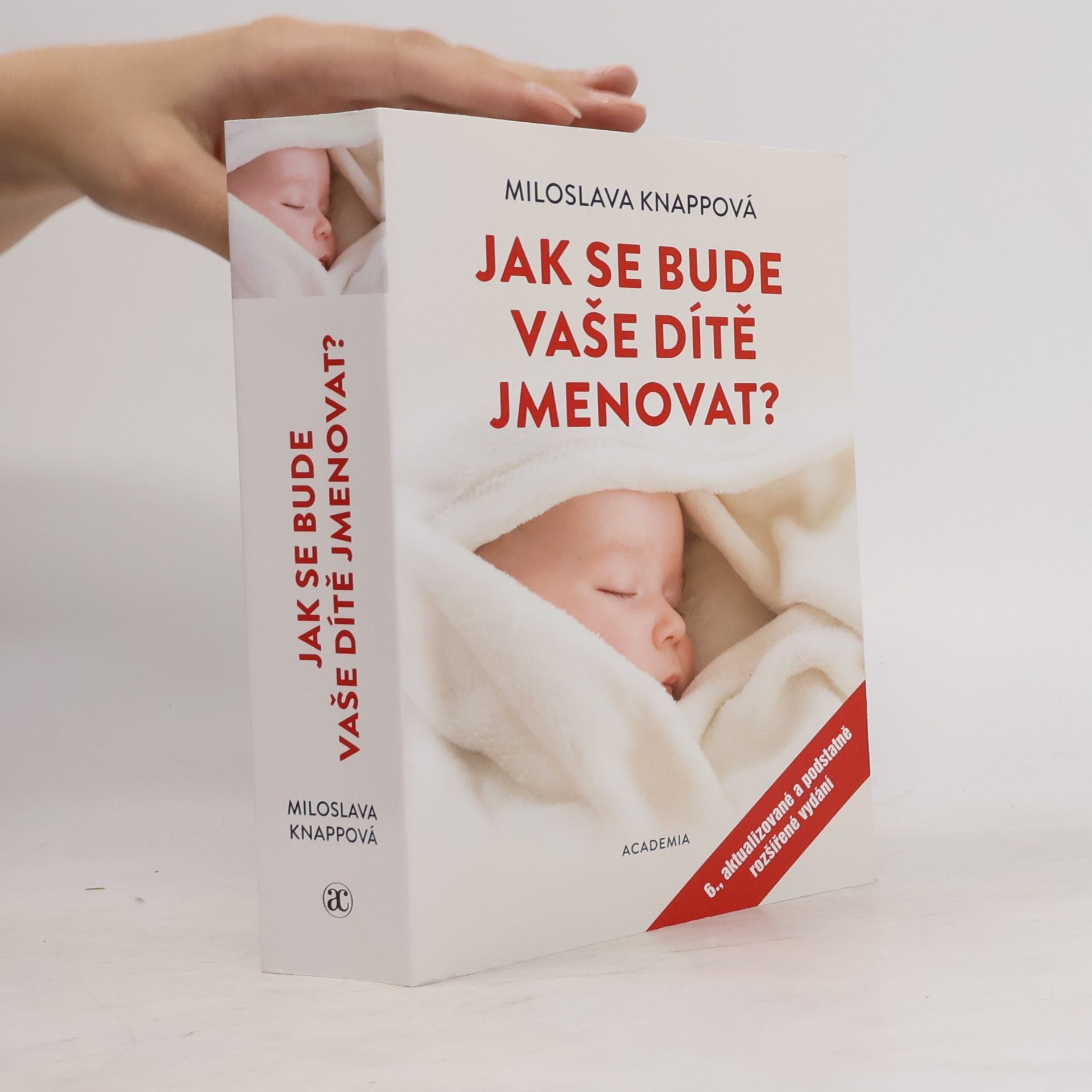 Miloslava Knappová Jak se bude vaše dítě jmenovat? 6. aktualizované a podstatně rozšířené vydání