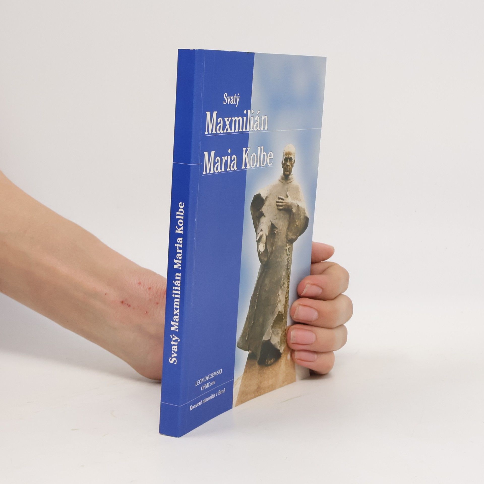 Leon Dyczewski Svatý Maxmilián Maria Kolbe