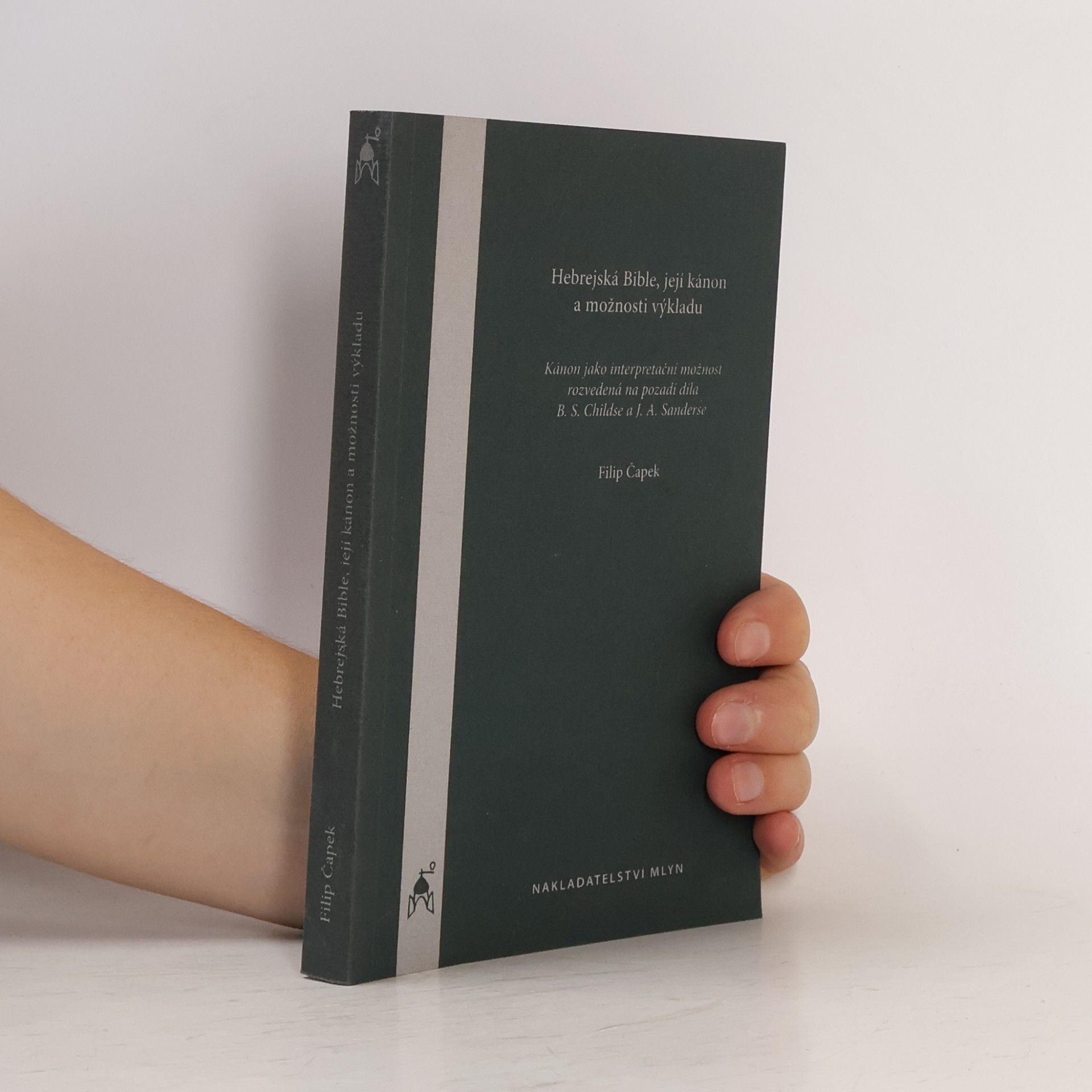 Filip Čapek Hebrejská Bible, její kánon a možnosti výkladu