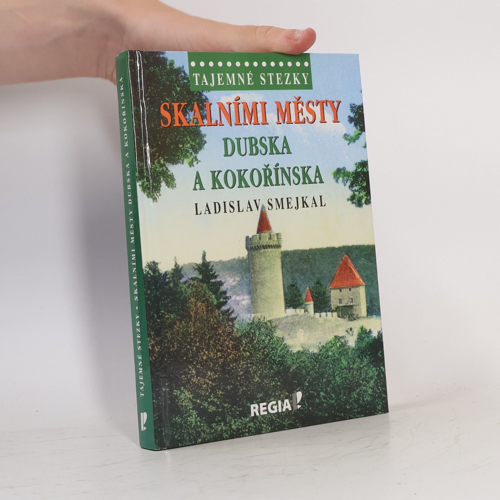Ladislav Smejkal Skalními městy Dubska a Kokořínska